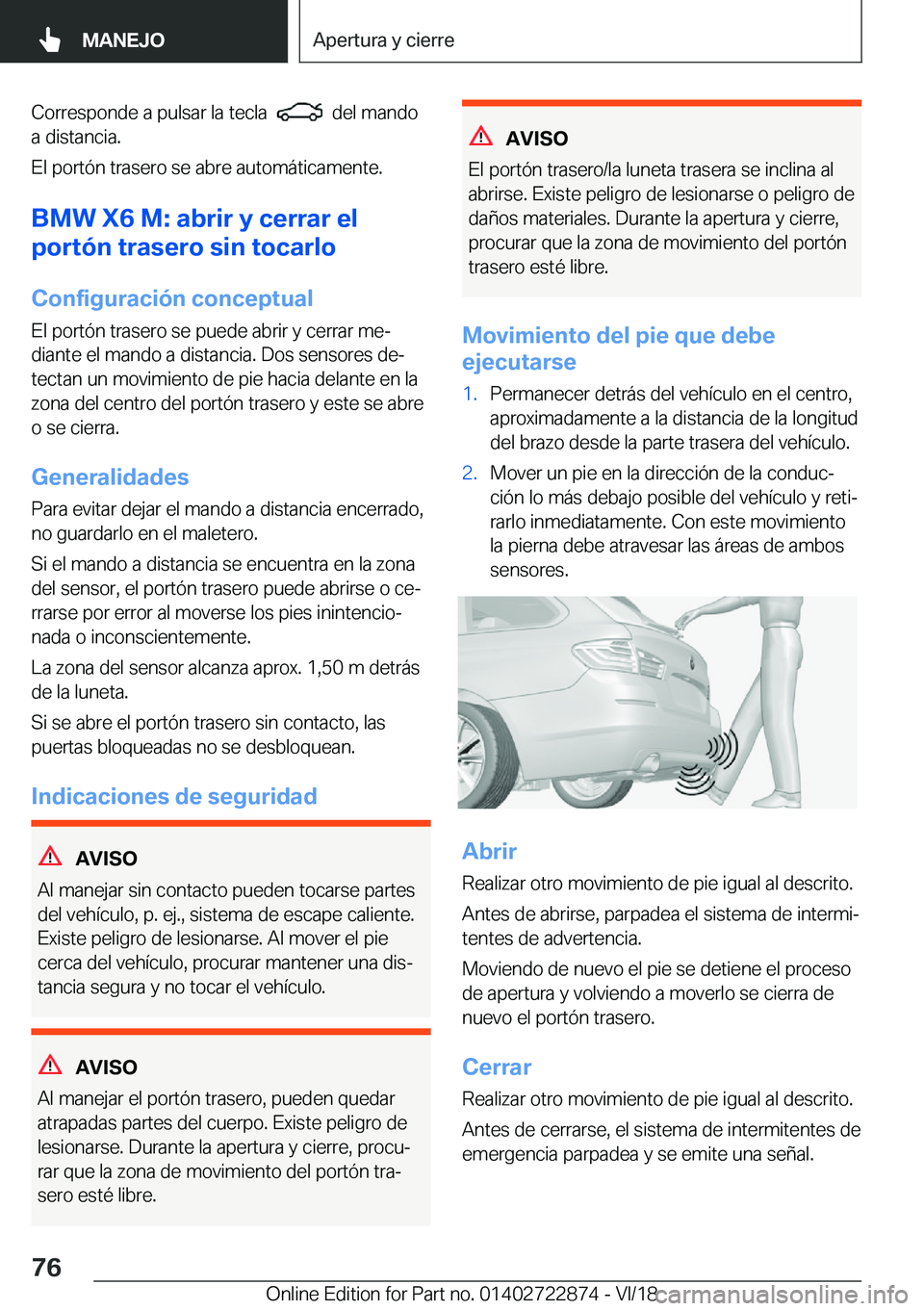 BMW X6 M 2019  Manuales de Empleo (in Spanish) �C�o�r�r�e�s�p�o�n�d�e��a��p�u�l�s�a�r��l�a��t�e�c�l�a�����d�e�l��m�a�n�d�o
�a��d�i�s�t�a�n�c�i�a�.
�E�l��p�o�r�t�