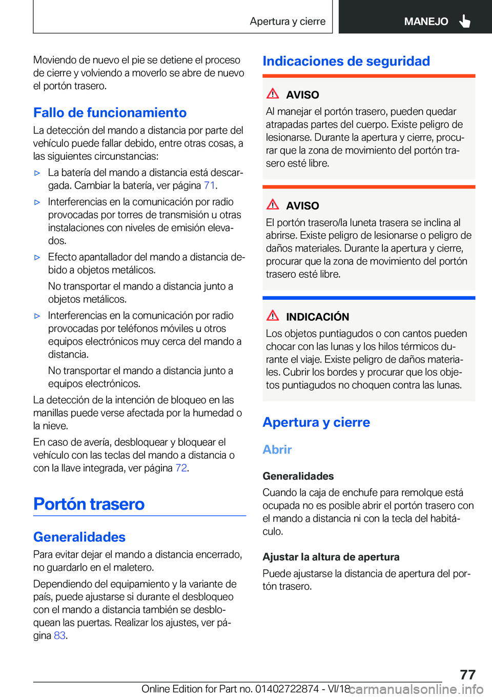 BMW X6 M 2019  Manuales de Empleo (in Spanish) �M�o�v�i�e�n�d�o��d�e��n�u�e�v�o��e�l��p�i�e��s�e��d�e�t�i�e�n�e��e�l��p�r�o�c�e�s�o�d�e��c�i�e�r�r�e��y��v�o�l�v�i�e�n�d�o��a��m�o�v�e�r�l�o��s�e��a�b�r�e��d�e��n�u�e�v�o
�e�l��p�o�