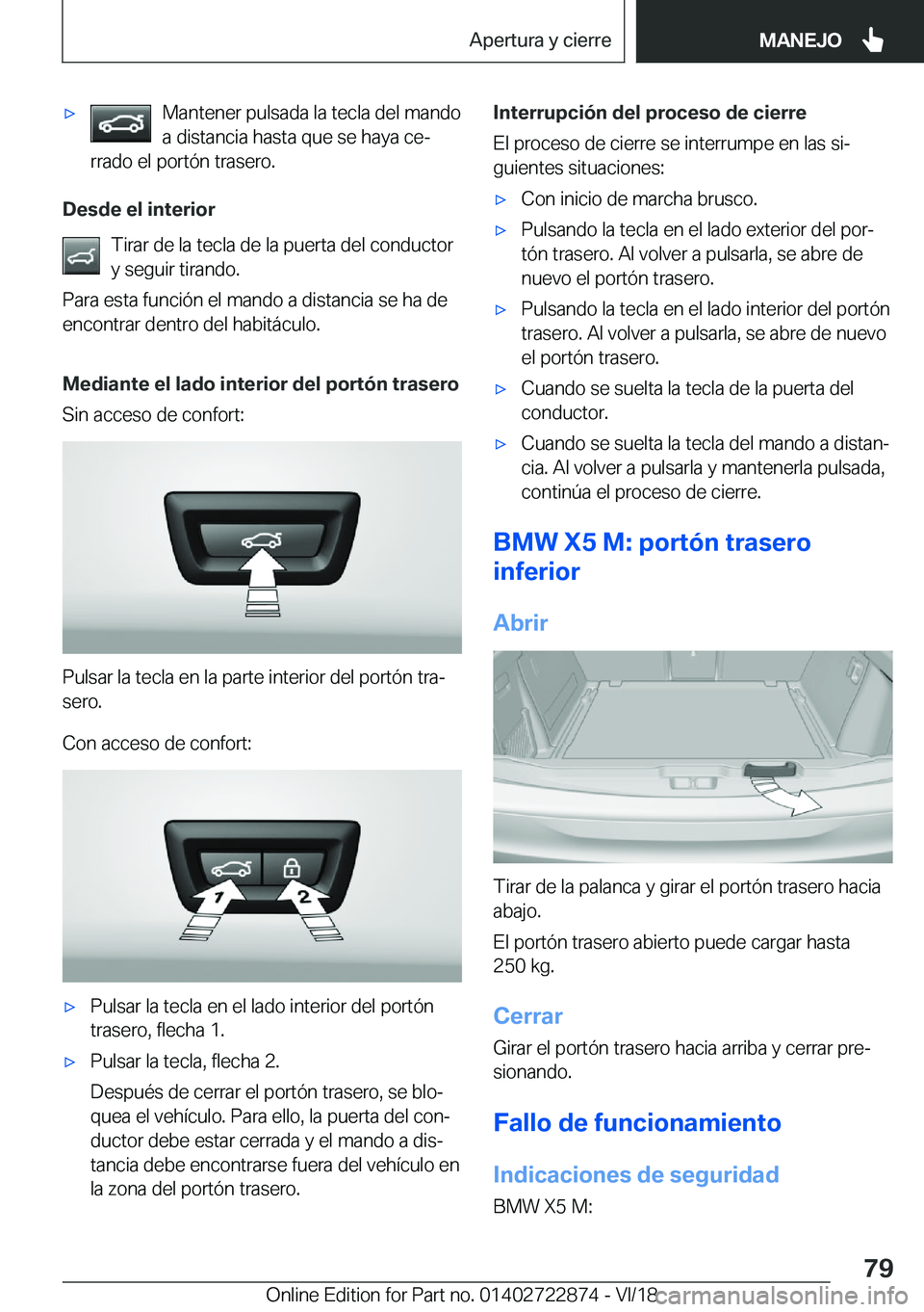 BMW X6 M 2019  Manuales de Empleo (in Spanish) x�M�a�n�t�e�n�e�r��p�u�l�s�a�d�a��l�a��t�e�c�l�a��d�e�l��m�a�n�d�o
�a��d�i�s�t�a�n�c�i�a��h�a�s�t�a��q�u�e��s�e��h�a�y�a��c�eª
�r�r�a�d�o��e�l��p�o�r�t�