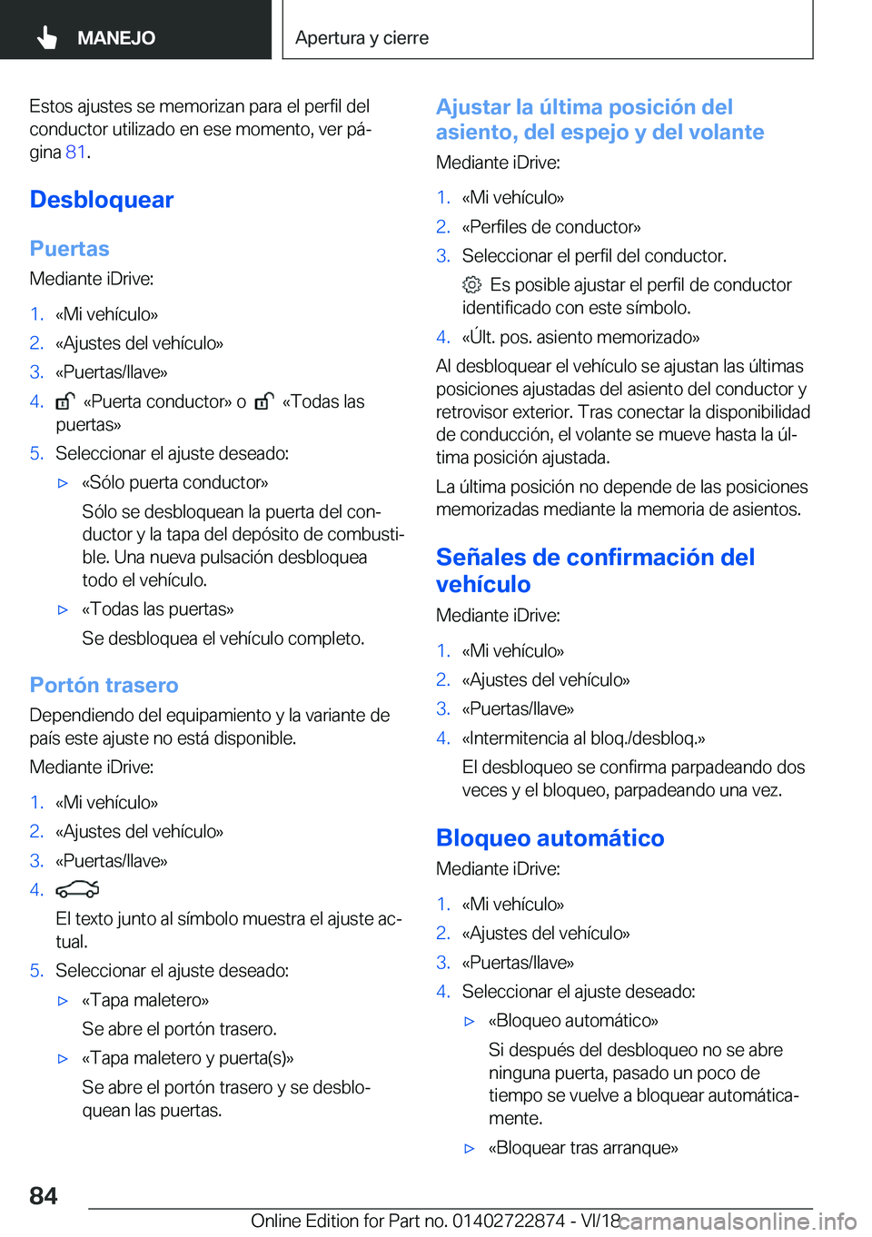 BMW X6 M 2019  Manuales de Empleo (in Spanish) �E�s�t�o�s��a�j�u�s�t�e�s��s�e��m�e�m�o�r�i�z�a�n��p�a�r�a��e�l��p�e�r�f�i�l��d�e�l
�c�o�n�d�u�c�t�o�r��u�t�i�l�i�z�a�d�o��e�n��e�s�e��m�o�m�e�n�t�o�,��v�e�r��p�
