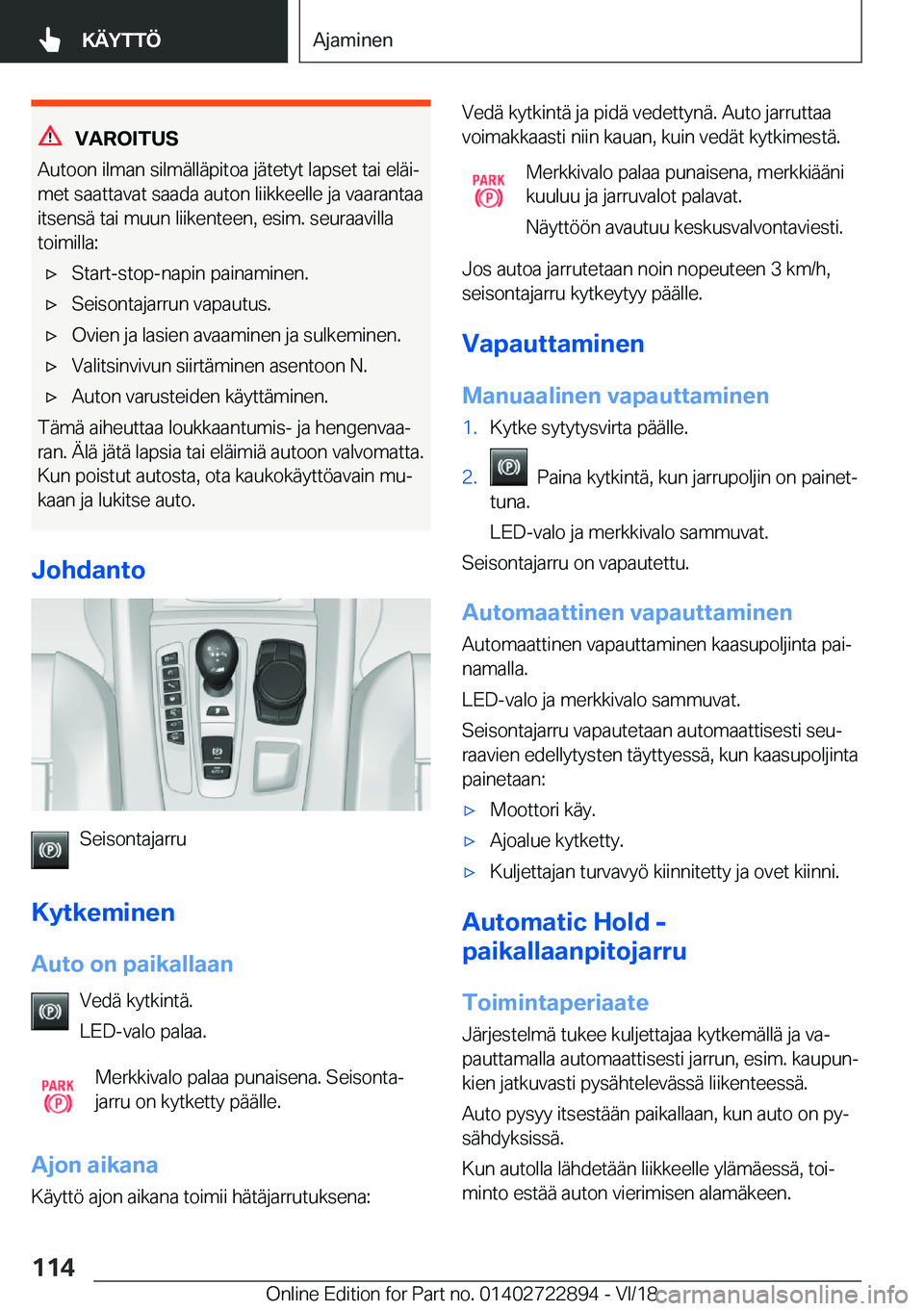BMW X6 M 2019  Omistajan Käsikirja (in Finnish) �V�A�R�O�I�T�U�S
�A�u�t�o�o�n��i�l�m�a�n��s�i�l�m�