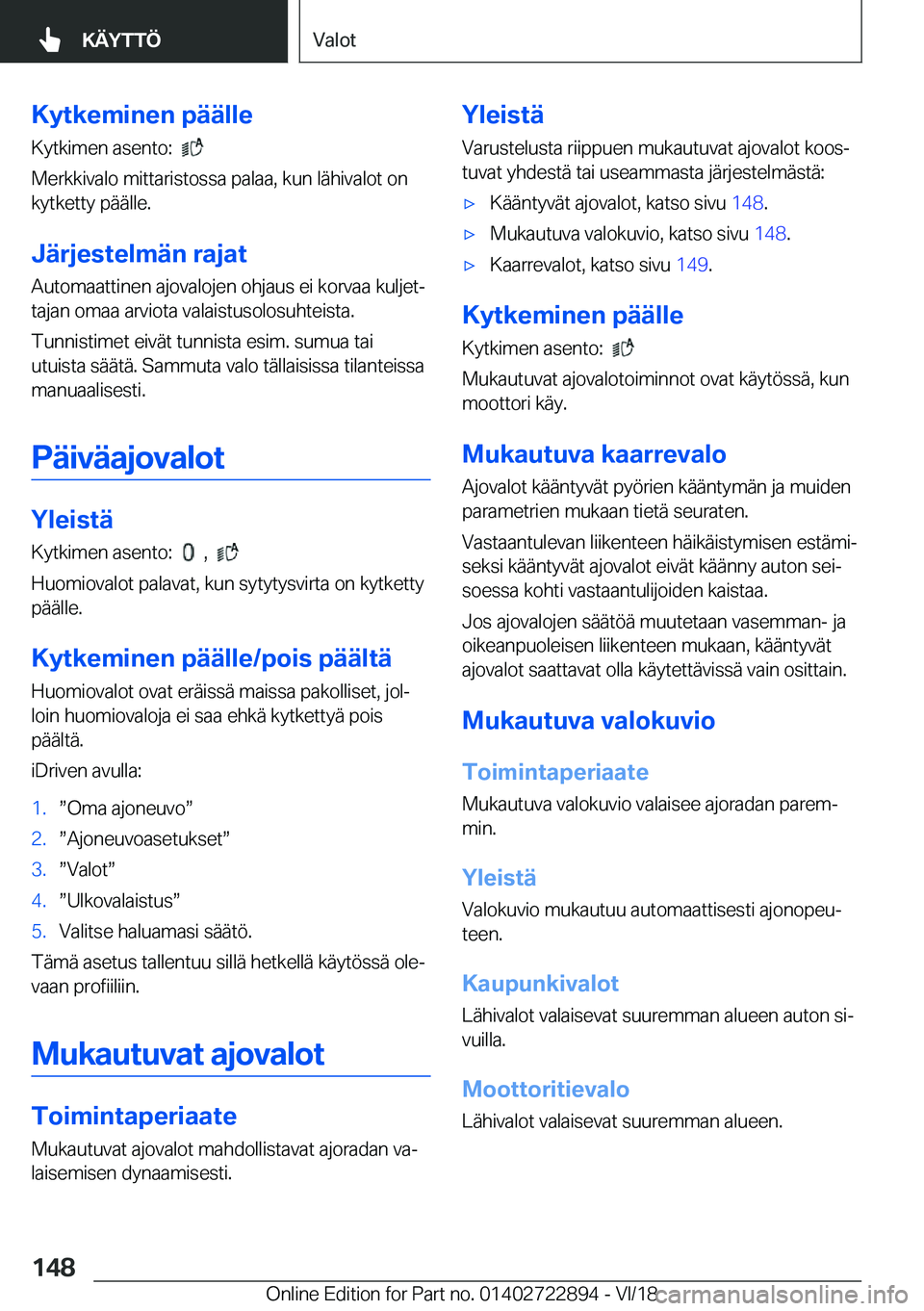 BMW X6 M 2019  Omistajan Käsikirja (in Finnish) �K�y�t�k�e�m�i�n�e�n��p�