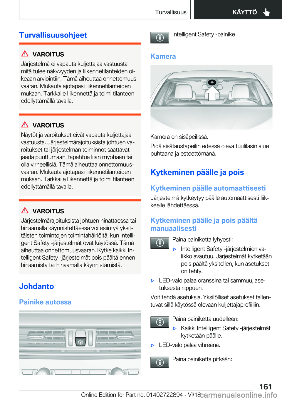 BMW X6 M 2019  Omistajan Käsikirja (in Finnish) �T�u�r�v�a�l�l�i�s�u�u�s�o�h�j�e�e�t
�V�A�R�O�I�T�U�S
�J�