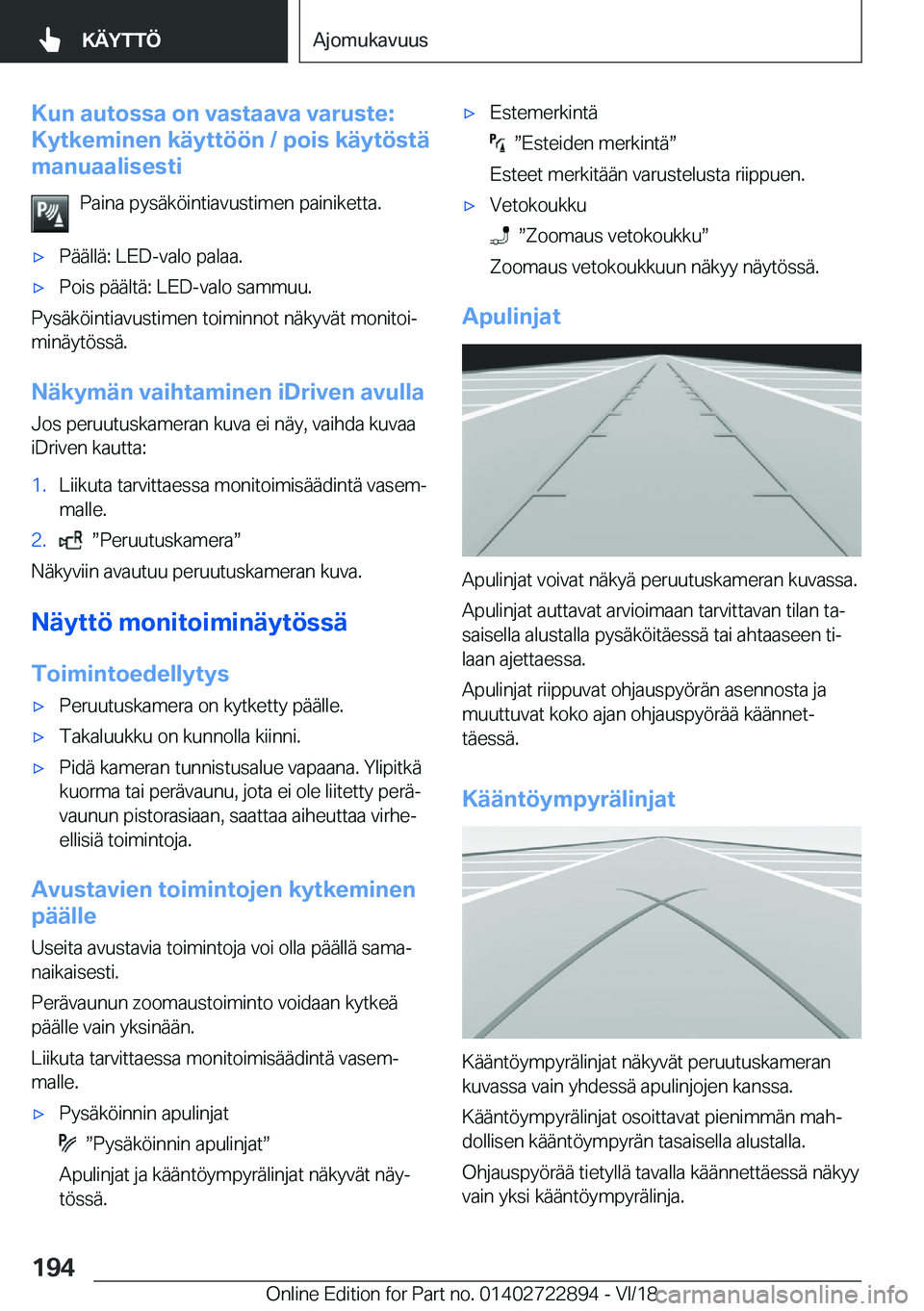 BMW X6 M 2019  Omistajan Käsikirja (in Finnish) �K�u�n��a�u�t�o�s�s�a��o�n��v�a�s�t�a�a�v�a��v�a�r�u�s�t�e�:
�K�y�t�k�e�m�i�n�e�n��k�