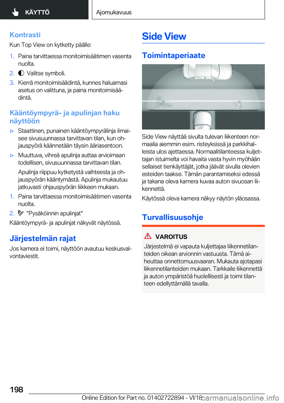 BMW X6 M 2019  Omistajan Käsikirja (in Finnish) �K�o�n�t�r�a�s�t�i
�K�u�n��T�o�p��V�i�e�w��o�n��k�y�t�k�e�t�t�y��p�