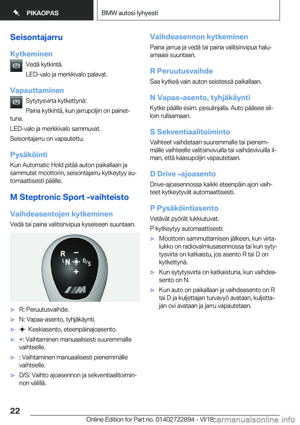 BMW X6 M 2019  Omistajan Käsikirja (in Finnish) �S�e�i�s�o�n�t�a�j�a�r�r�u
�K�y�t�k�e�m�i�n�e�n �V�e�d�