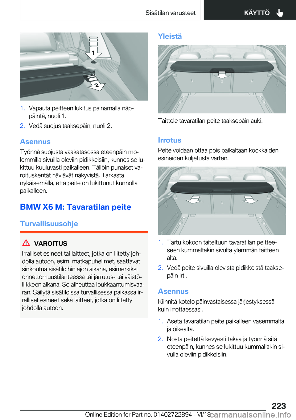 BMW X6 M 2019  Omistajan Käsikirja (in Finnish) �1�.�V�a�p�a�u�t�a��p�e�i�t�t�e�e�n��l�u�k�i�t�u�s��p�a�i�n�a�m�a�l�l�a��n�
