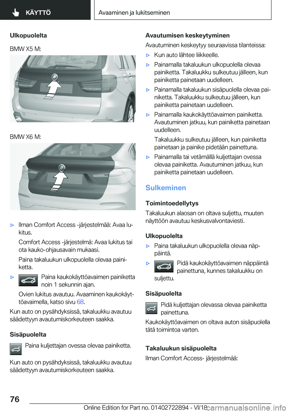 BMW X6 M 2019  Omistajan Käsikirja (in Finnish) �U�l�k�o�p�u�o�l�e�l�t�a�B�M�W��X�5��M�:�B�M�W��X�6��M�:'x�I�l�m�a�n��C�o�m�f�o�r�t��A�c�c�e�s�s��-�j�