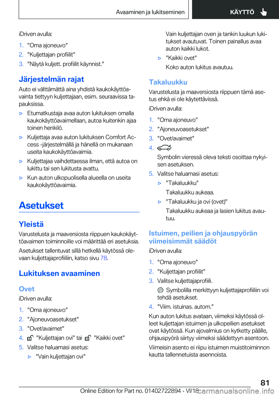 BMW X6 M 2019  Omistajan Käsikirja (in Finnish) �i�D�r�i�v�e�n��a�v�u�l�l�a�:�1�.w�O�m�a��a�j�o�n�e�u�v�ow�2�.w�K�u�l�j�e�t�t�a�j�a�n��p�r�o�f�i�i�l�i�tw�3�.w�N�