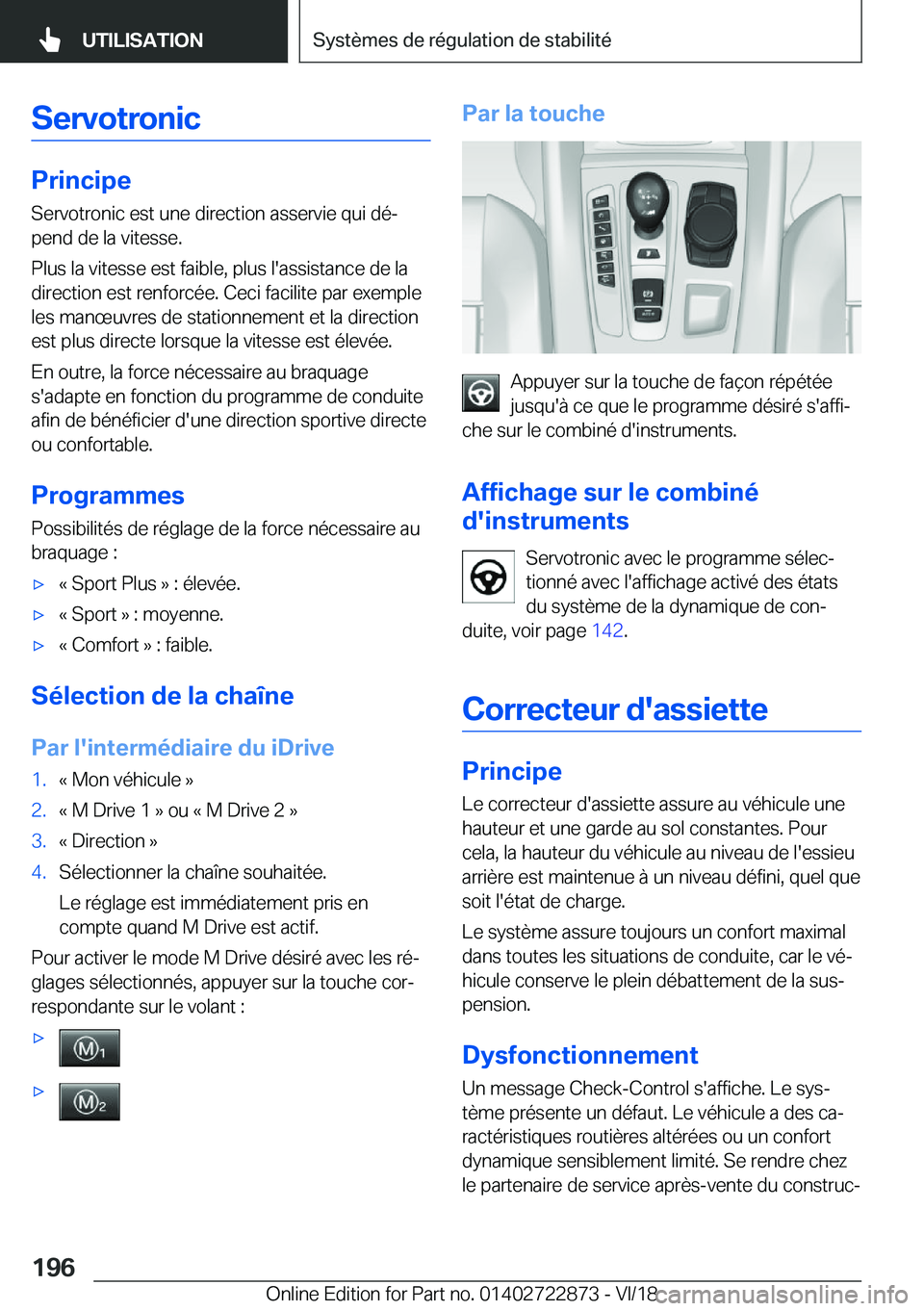 BMW X6 M 2019  Notices Demploi (in French) �S�e�r�v�o�t�r�o�n�i�c
�P�r�i�n�c�i�p�e
�S�e�r�v�o�t�r�o�n�i�c��e�s�t��u�n�e��d�i�r�e�c�t�i�o�n��a�s�s�e�r�v�i�e��q�u�i��d�éj �p�e�n�d��d�e��l�a��v�i�t�e�s�s�e�.
�P�l�u�s��l�a��v�i�t�e�s�