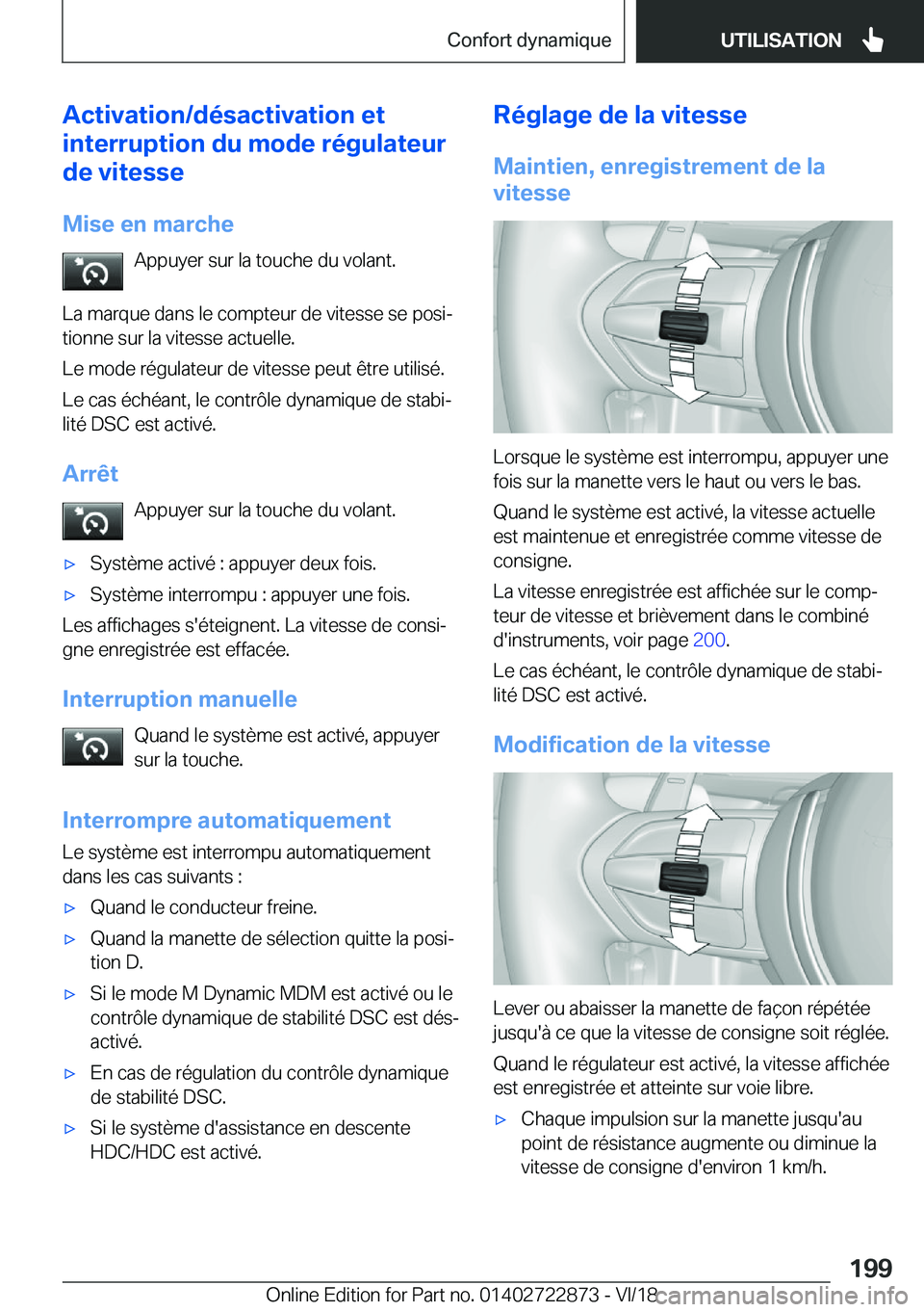 BMW X6 M 2019  Notices Demploi (in French) �A�c�t�i�v�a�t�i�o�n�/�d�é�s�a�c�t�i�v�a�t�i�o�n��e�t
�i�n�t�e�r�r�u�p�t�i�o�n��d�u��m�o�d�e��r�é�g�u�l�a�t�e�u�r
�d�e��v�i�t�e�s�s�e
�M�i�s�e��e�n��m�a�r�c�h�e �A�p�p�u�y�e�r��s�u�r��l�a�