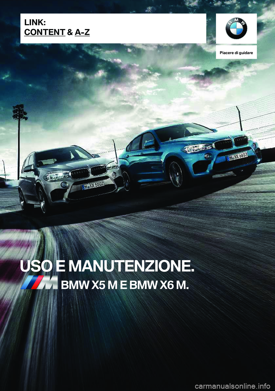 BMW X6 M 2019  Libretti Di Uso E manutenzione (in Italian) �P�i�a�c�e�r�e��d�i��g�u�i�d�a�r�e
�U�S�O��E��M�A�N�U�T�E�N�Z�I�O�N�E�.�B�M�W��X�5��M��E��B�M�W��X�6��M�.�L�I�N�K�:
�C�O�N�T�E�N�T��&��A�-�Z�O�n�l�i�n�e��E�d�i�t�i�o�n��f�o�r��P�a�r�t�