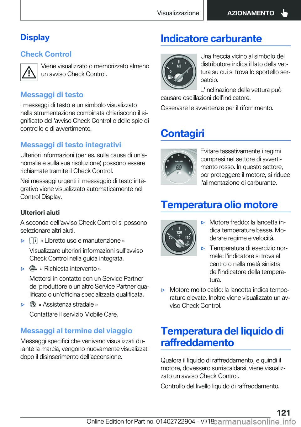 BMW X6 M 2019  Libretti Di Uso E manutenzione (in Italian) �D�i�s�p�l�a�y�C�h�e�c�k��C�o�n�t�r�o�l �V�i�e�n�e��v�i�s�u�a�l�i�z�z�a�t�o��o��m�e�m�o�r�i�z�z�a�t�o��a�l�m�e�n�o
�u�n��a�v�v�i�s�o��C�h�e�c�k��C�o�n�t�r�o�l�.
�M�e�s�s�a�g�g�i��d�i��t�e�s�