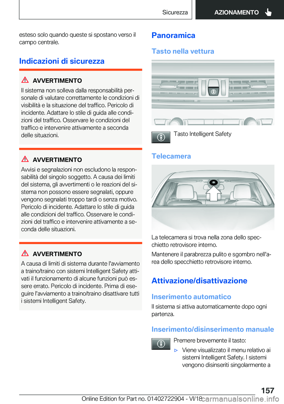 BMW X6 M 2019  Libretti Di Uso E manutenzione (in Italian) �e�s�t�e�s�o��s�o�l�o��q�u�a�n�d�o��q�u�e�s�t�e��s�i��s�p�o�s�t�a�n�o��v�e�r�s�o��i�l
�c�a�m�p�o��c�e�n�t�r�a�l�e�.
�I�n�d�i�c�a�z�i�o�n�i��d�i��s�i�c�u�r�e�z�z�a
�A�V�V�E�R�T�I�M�E�N�T�O
�I