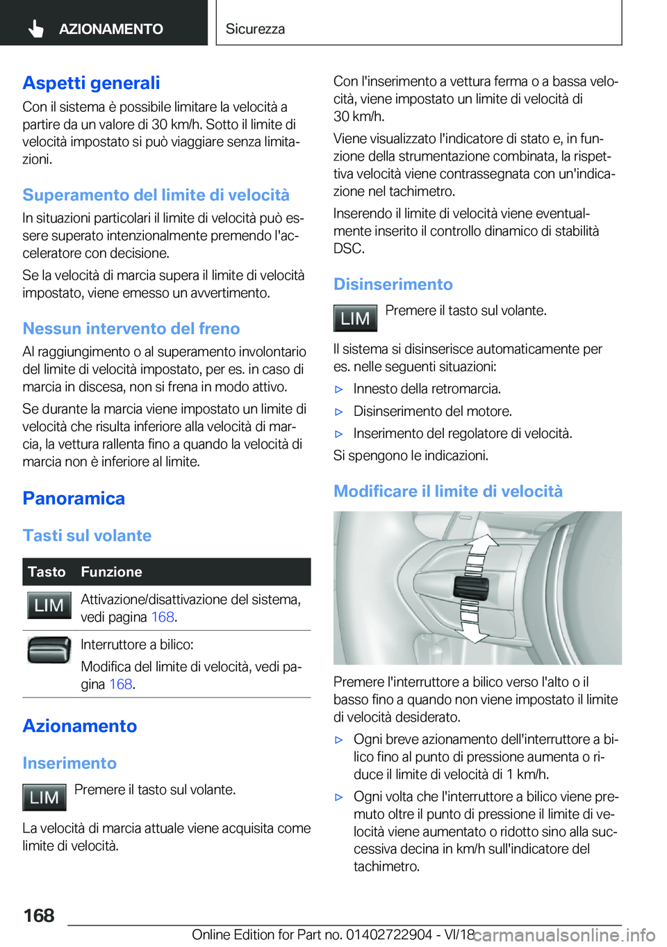 BMW X6 M 2019  Libretti Di Uso E manutenzione (in Italian) �A�s�p�e�t�t�i��g�e�n�e�r�a�l�i
�C�o�n��i�l��s�i�s�t�e�m�a��è��p�o�s�s�i�b�i�l�e��l�i�m�i�t�a�r�e��l�a��v�e�l�o�c�i�t�