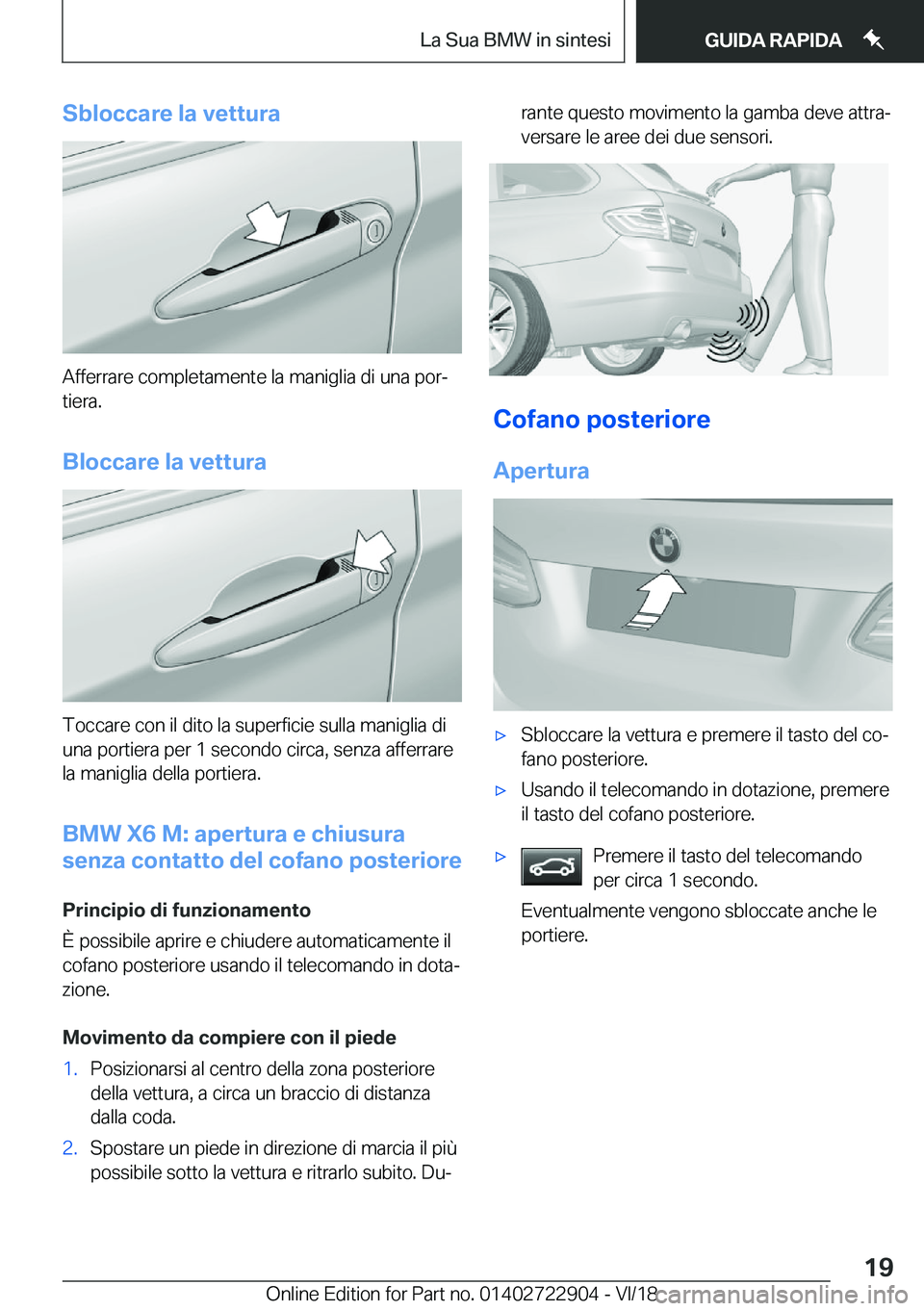 BMW X6 M 2019  Libretti Di Uso E manutenzione (in Italian) �S�b�l�o�c�c�a�r�e��l�a��v�e�t�t�u�r�a
�A�f�f�e�r�r�a�r�e��c�o�m�p�l�e�t�a�m�e�n�t�e��l�a��m�a�n�i�g�l�i�a��d�i��u�n�a��p�o�rj�t�i�e�r�a�.
�B�l�o�c�c�a�r�e��l�a��v�e�t�t�u�r�a
�T�o�c�c�a�r�