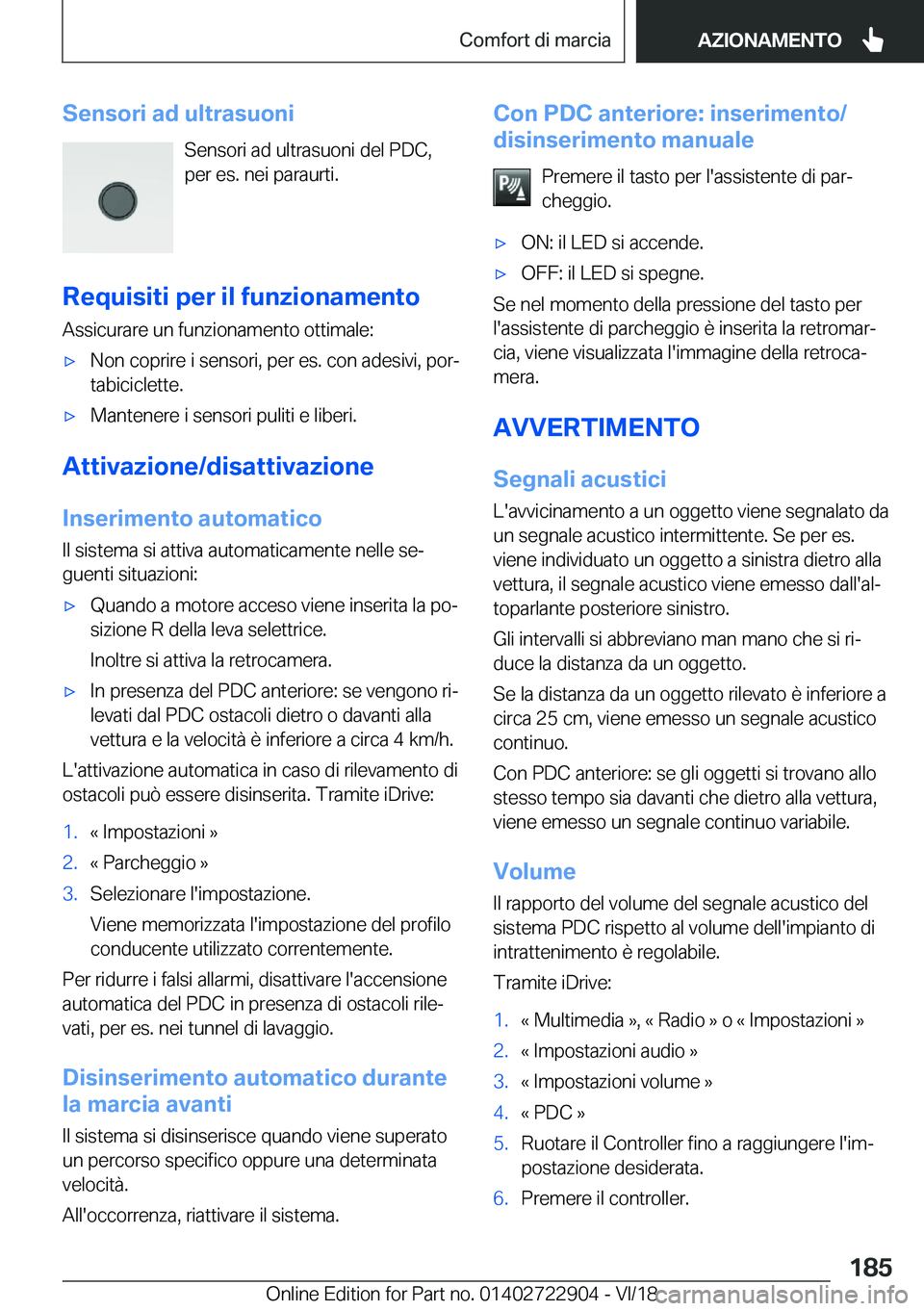 BMW X6 M 2019  Libretti Di Uso E manutenzione (in Italian) �S�e�n�s�o�r�i��a�d��u�l�t�r�a�s�u�o�n�i�S�e�n�s�o�r�i��a�d��u�l�t�r�a�s�u�o�n�i��d�e�l��P�D�C�,�p�e�r��e�s�.��n�e�i��p�a�r�a�u�r�t�i�.
�R�e�q�u�i�s�i�t�i��p�e�r��i�l��f�u�n�z�i�o�n�a�m�e�
