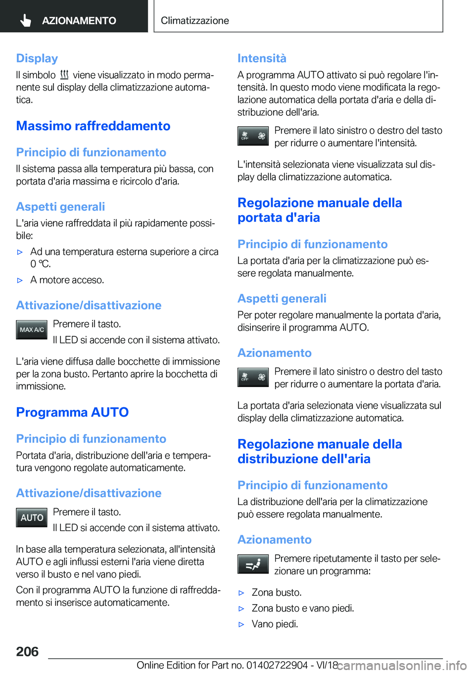 BMW X6 M 2019  Libretti Di Uso E manutenzione (in Italian) �D�i�s�p�l�a�y�I�l��s�i�m�b�o�l�o��
���v�i�e�n�e��v�i�s�u�a�l�i�z�z�a�t�o��i�n��m�o�d�o��p�e�r�m�aj
�n�e�n�t�e��s�u�l��d�i�s�p�l�a�y��d�e�l�l�a��c�l�i�m�a�t�i�z�z�a�z�i�o�n�e��a�u�t�o�m