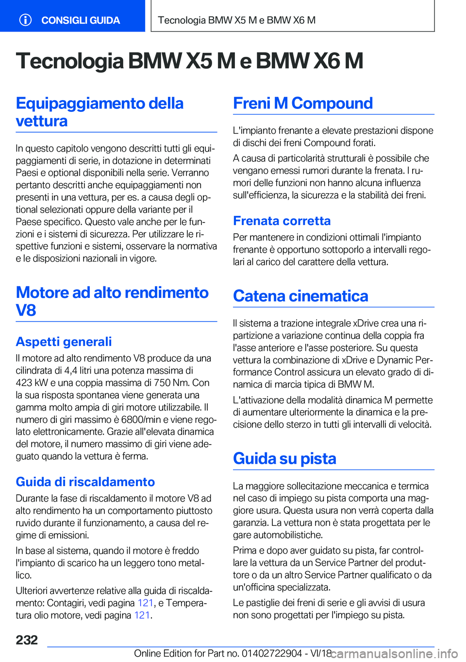 BMW X6 M 2019  Libretti Di Uso E manutenzione (in Italian) �T�e�c�n�o�l�o�g�i�a��B�M�W��X�5��M��e��B�M�W��X�6��M�E�q�u�i�p�a�g�g�i�a�m�e�n�t�o��d�e�l�l�a�v�e�t�t�u�r�a
�I�n��q�u�e�s�t�o��c�a�p�i�t�o�l�o��v�e�n�g�o�n�o��d�e�s�c�r�i�t�t�i��t�u�t�t�
