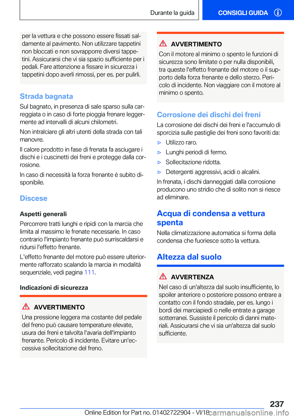 BMW X6 M 2019  Libretti Di Uso E manutenzione (in Italian) �p�e�r��l�a��v�e�t�t�u�r�a��e��c�h�e��p�o�s�s�o�n�o��e�s�s�e�r�e��f�i�s�s�a�t�i��s�a�lj
�d�a�m�e�n�t�e��a�l��p�a�v�i�m�e�n�t�o�.��N�o�n��u�t�i�l�i�z�z�a�r�e��t�a�p�p�e�t�i�n�i �n�o�n��b