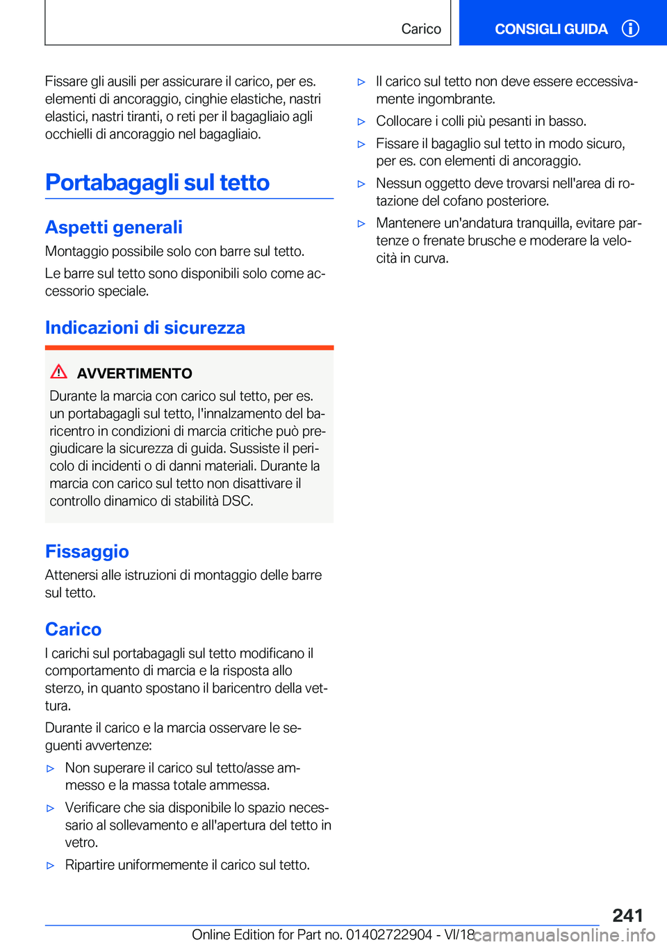 BMW X6 M 2019  Libretti Di Uso E manutenzione (in Italian) �F�i�s�s�a�r�e��g�l�i��a�u�s�i�l�i��p�e�r��a�s�s�i�c�u�r�a�r�e��i�l��c�a�r�i�c�o�,��p�e�r��e�s�.
�e�l�e�m�e�n�t�i��d�i��a�n�c�o�r�a�g�g�i�o�,��c�i�n�g�h�i�e��e�l�a�s�t�i�c�h�e�,��n�a�s�t�