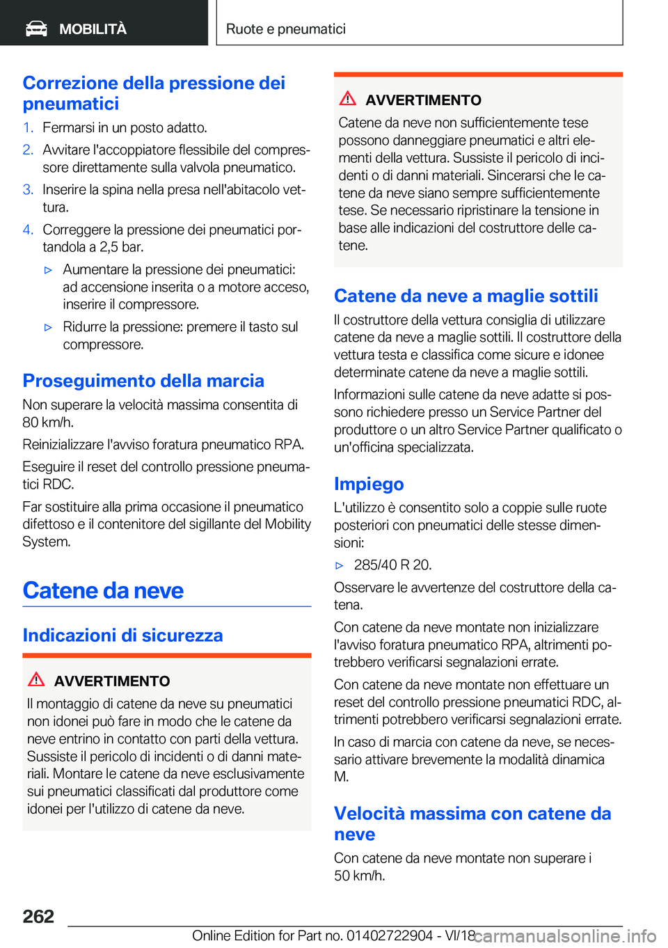 BMW X6 M 2019  Libretti Di Uso E manutenzione (in Italian) �C�o�r�r�e�z�i�o�n�e��d�e�l�l�a��p�r�e�s�s�i�o�n�e��d�e�i
�p�n�e�u�m�a�t�i�c�i�1�.�F�e�r�m�a�r�s�i��i�n��u�n��p�o�s�t�o��a�d�a�t�t�o�.�2�.�A�v�v�i�t�a�r�e��l�'�a�c�c�o�p�p�i�a�t�o�r�e��f�