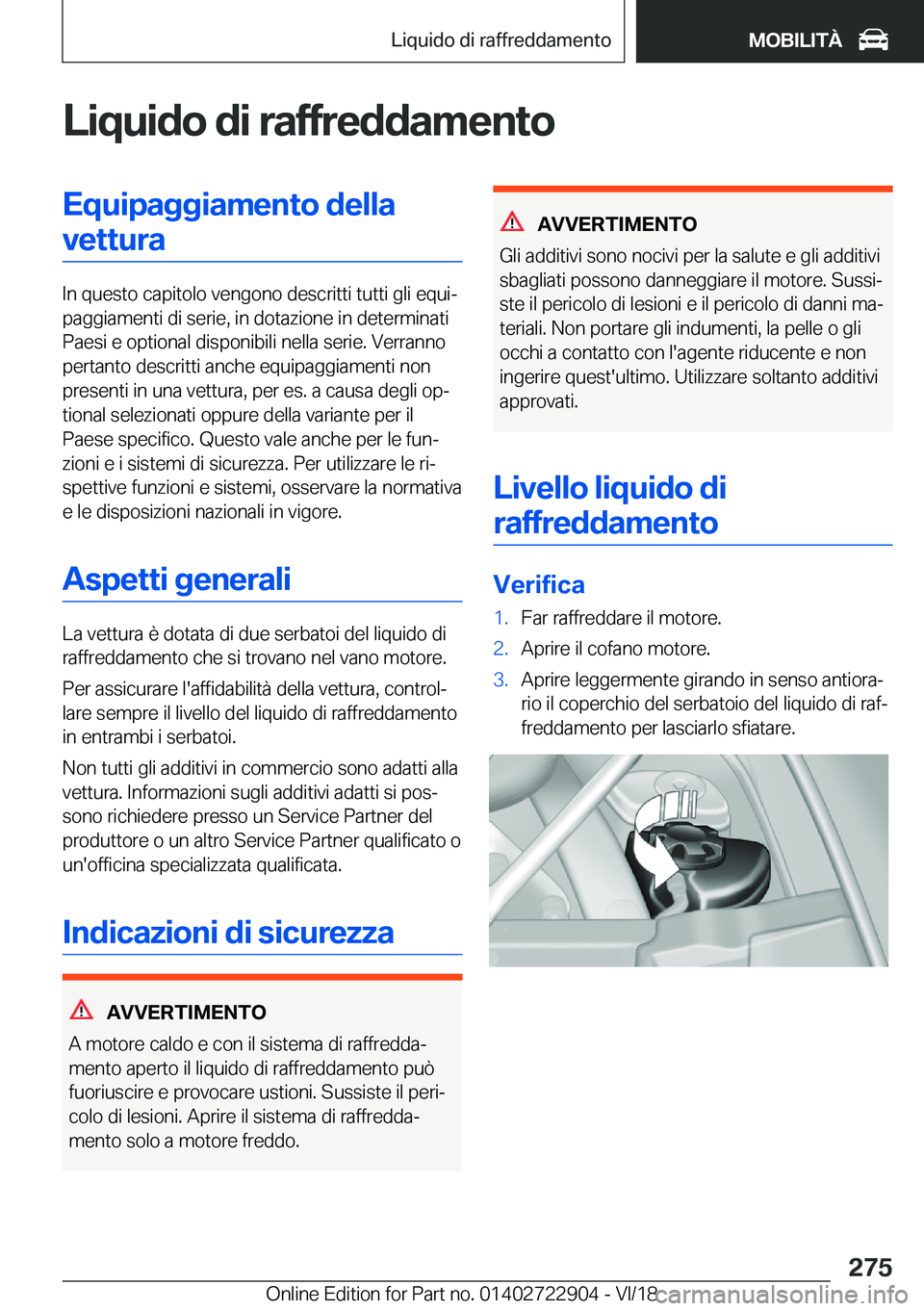 BMW X6 M 2019  Libretti Di Uso E manutenzione (in Italian) �L�i�q�u�i�d�o��d�i��r�a�f�f�r�e�d�d�a�m�e�n�t�o�E�q�u�i�p�a�g�g�i�a�m�e�n�t�o��d�e�l�l�a�v�e�t�t�u�r�a
�I�n��q�u�e�s�t�o��c�a�p�i�t�o�l�o��v�e�n�g�o�n�o��d�e�s�c�r�i�t�t�i��t�u�t�t�i��g�l�i�