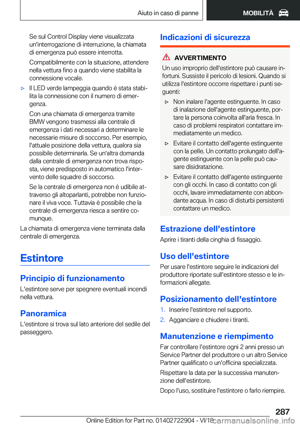 BMW X6 M 2019  Libretti Di Uso E manutenzione (in Italian) �S�e��s�u�l��C�o�n�t�r�o�l��D�i�s�p�l�a�y��v�i�e�n�e��v�i�s�u�a�l�i�z�z�a�t�a
�u�n�'�i�n�t�e�r�r�o�g�a�z�i�o�n�e��d�i��i�n�t�e�r�r�u�z�i�o�n�e�,��l�a��c�h�i�a�m�a�t�a
�d�i��e�m�e�r�g�e�n