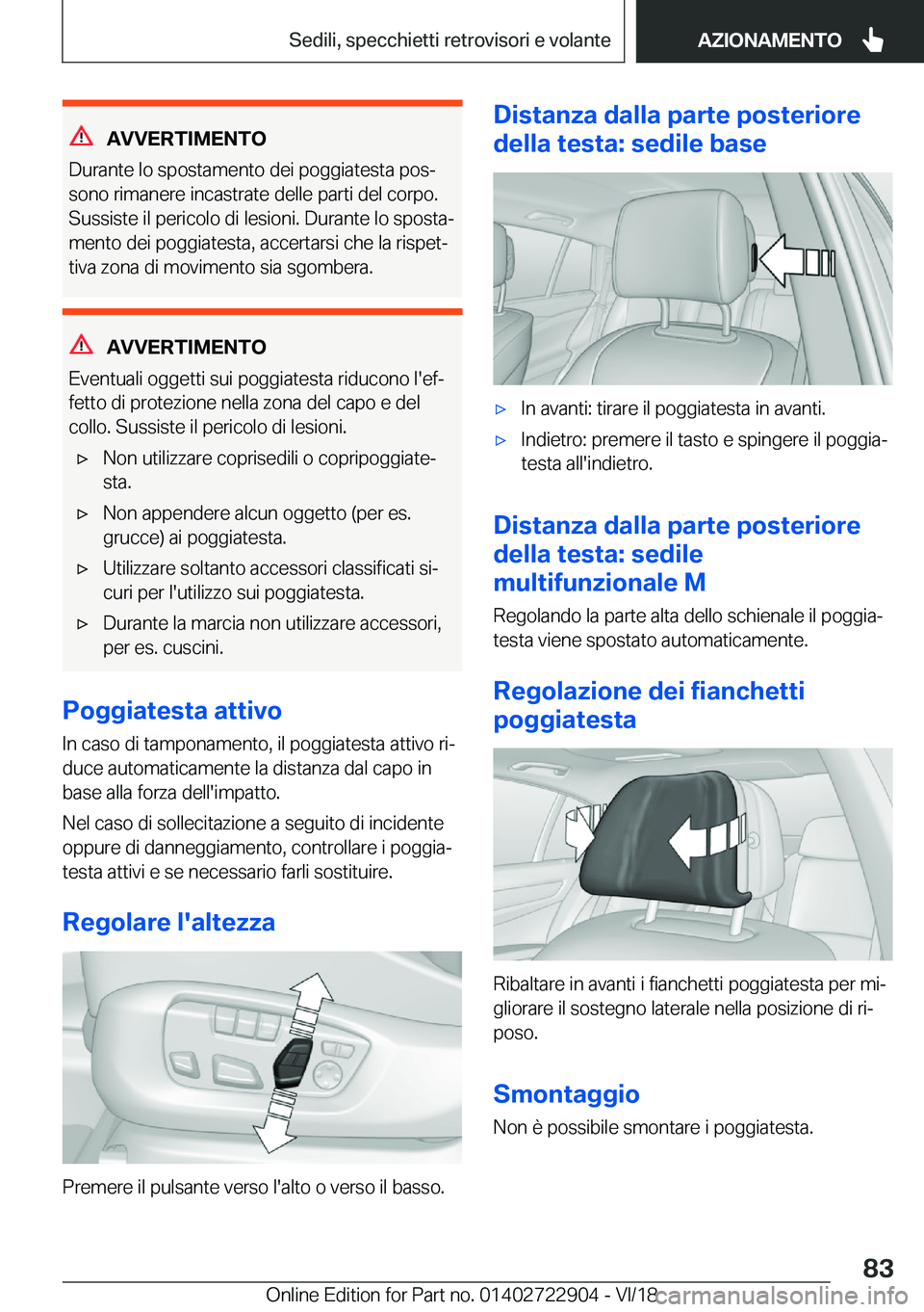 BMW X6 M 2019  Libretti Di Uso E manutenzione (in Italian) �A�V�V�E�R�T�I�M�E�N�T�O
�D�u�r�a�n�t�e��l�o��s�p�o�s�t�a�m�e�n�t�o��d�e�i��p�o�g�g�i�a�t�e�s�t�a��p�o�sj
�s�o�n�o��r�i�m�a�n�e�r�e��i�n�c�a�s�t�r�a�t�e��d�e�l�l�e��p�a�r�t�i��d�e�l��c�o�r