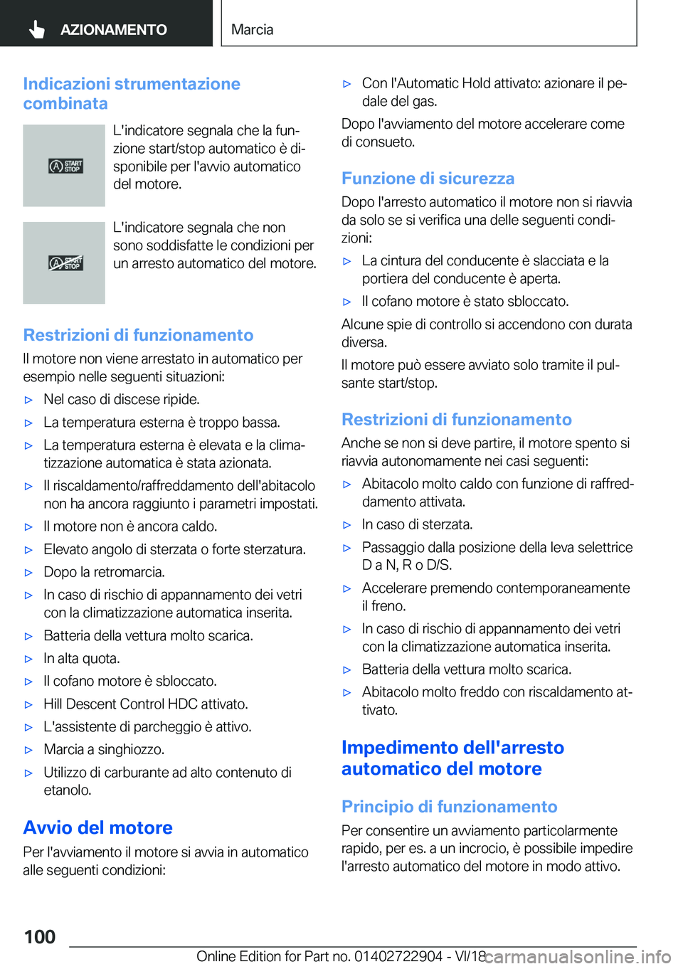 BMW X6 M 2019  Libretti Di Uso E manutenzione (in Italian) �I�n�d�i�c�a�z�i�o�n�i��s�t�r�u�m�e�n�t�a�z�i�o�n�e
�c�o�m�b�i�n�a�t�a
�L�'�i�n�d�i�c�a�t�o�r�e��s�e�g�n�a�l�a��c�h�e��l�a��f�u�nj
�z�i�o�n�e��s�t�a�r�t�/�s�t�o�p��a�u�t�o�m�a�t�i�c�o��è