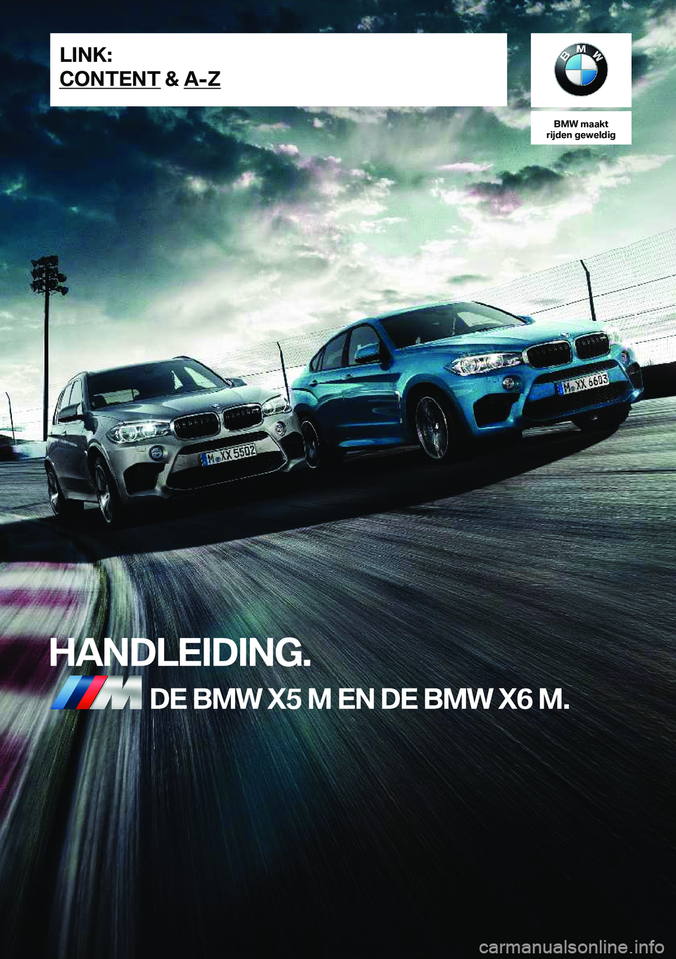 BMW X6 M 2019  Instructieboekjes (in Dutch) �B�M�W��m�a�a�k�t
�r�i�j�d�e�n��g�e�w�e�l�d�i�g
�H�A�N�D�L�E�I�D�I�N�G�.�D�E��B�M�W��X�5��M��E�N��D�E��B�M�W��X�6��M�.�L�I�N�K�:
�C�O�N�T�E�N�T��&��A�-�Z�O�n�l�i�n�e��E�d�i�t�i�o�n��f�o�