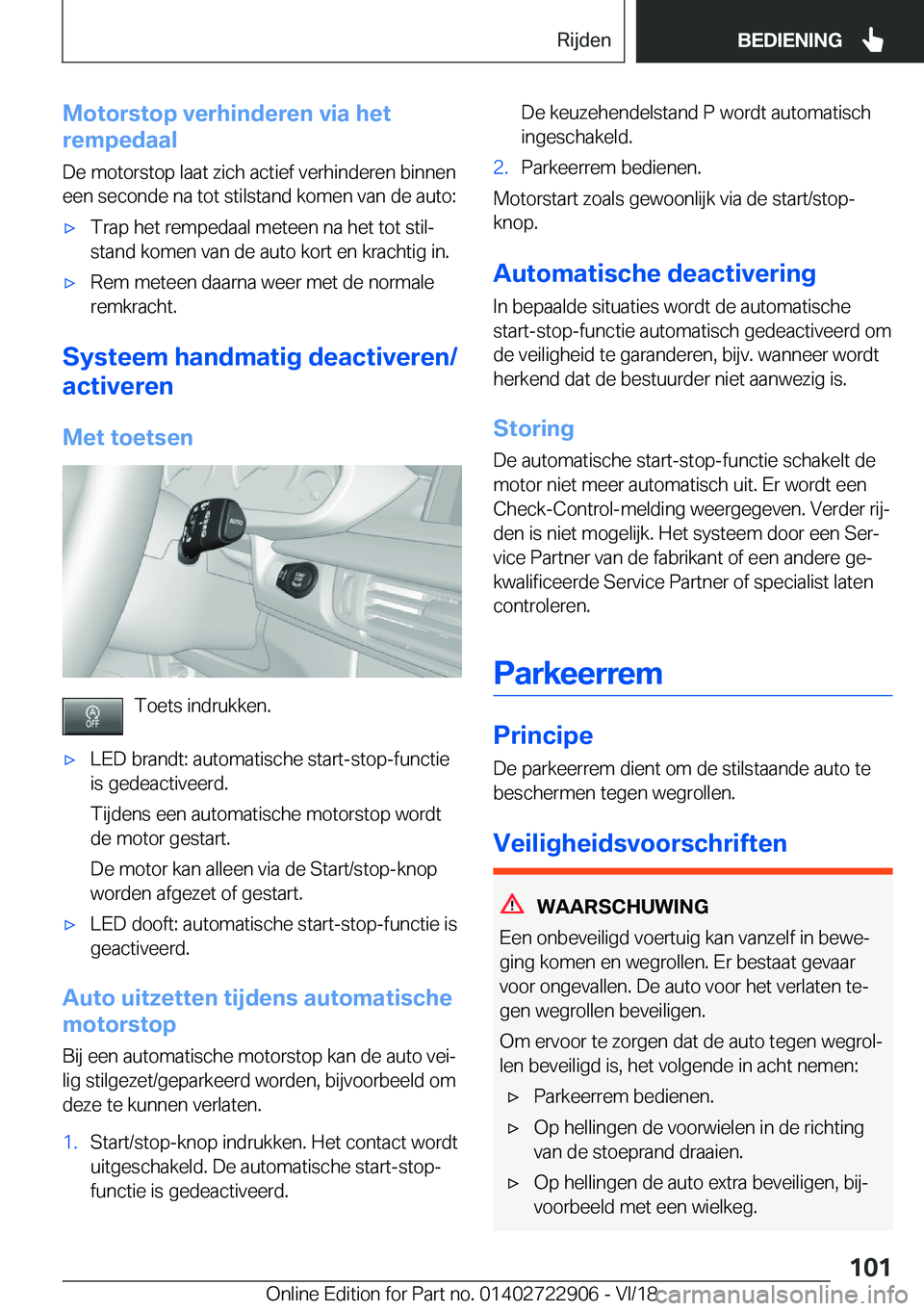BMW X6 M 2019  Instructieboekjes (in Dutch) �M�o�t�o�r�s�t�o�p��v�e�r�h�i�n�d�e�r�e�n��v�i�a��h�e�t
�r�e�m�p�e�d�a�a�l
�D�e��m�o�t�o�r�s�t�o�p��l�a�a�t��z�i�c�h��a�c�t�i�e�f��v�e�r�h�i�n�d�e�r�e�n��b�i�n�n�e�n
�e�e�n��s�e�c�o�n�d�e��