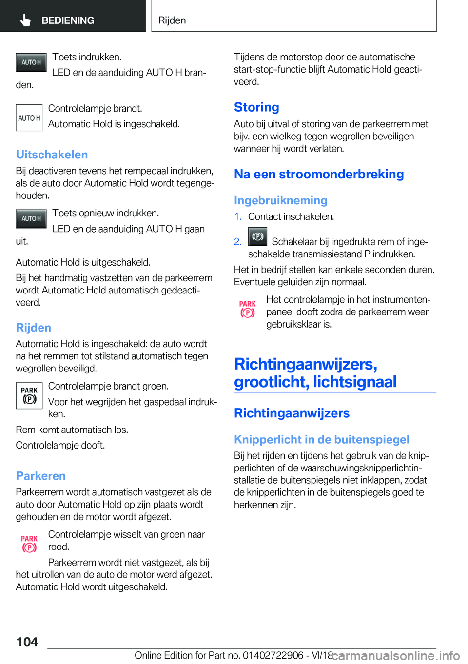 BMW X6 M 2019  Instructieboekjes (in Dutch) �T�o�e�t�s��i�n�d�r�u�k�k�e�n�.
�L�E�D��e�n��d�e��a�a�n�d�u�i�d�i�n�g��A�U�T�O��H��b�r�a�nj
�d�e�n�.
�C�o�n�t�r�o�l�e�l�a�m�p�j�e��b�r�a�n�d�t�.
�A�u�t�o�m�a�t�i�c��H�o�l�d��i�s��i�n�g�e�s