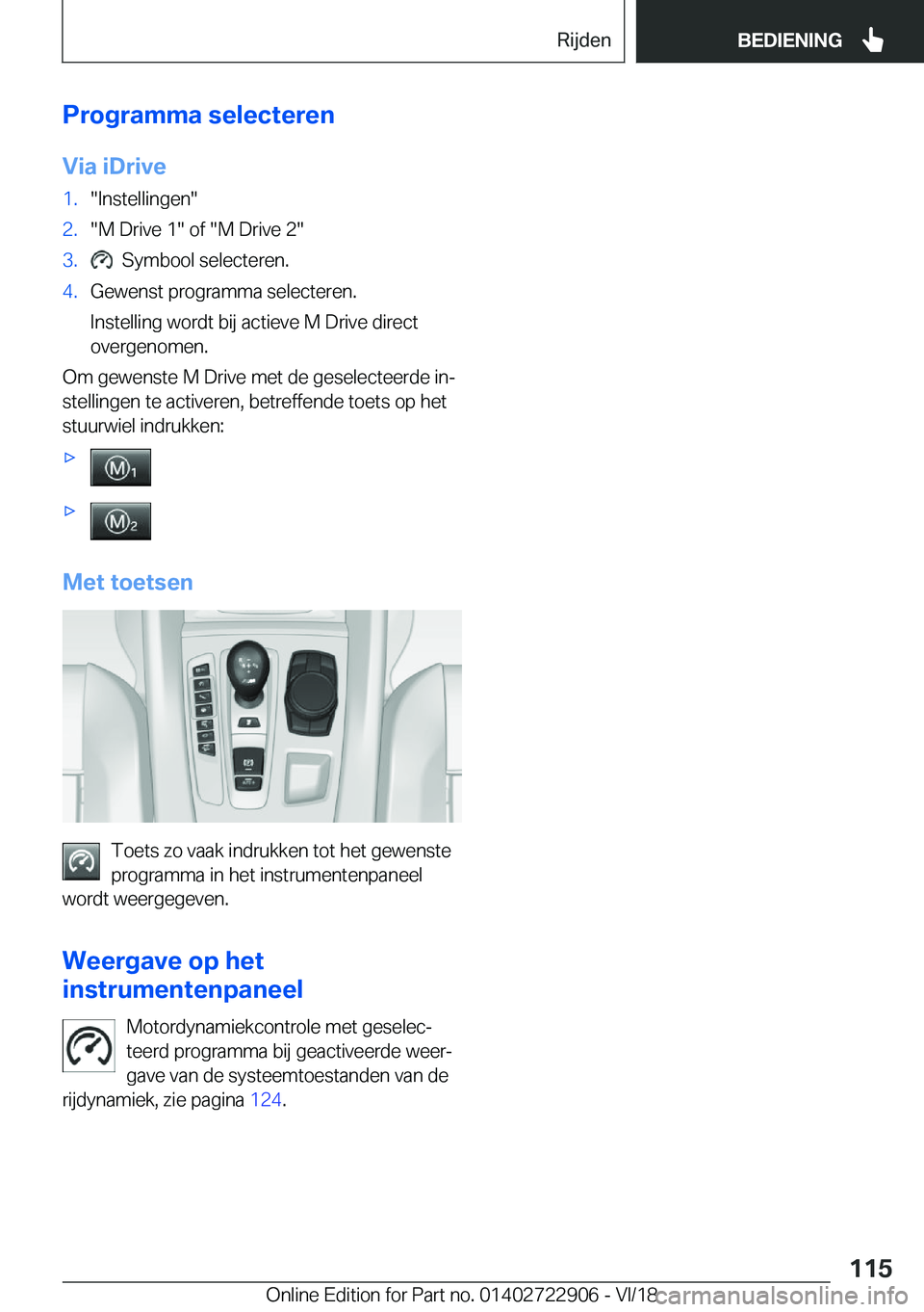 BMW X6 M 2019  Instructieboekjes (in Dutch) �P�r�o�g�r�a�m�m�a��s�e�l�e�c�t�e�r�e�n�V�i�a��i�D�r�i�v�e�1�.��I�n�s�t�e�l�l�i�n�g�e�n��2�.��M��D�r�i�v�e��1���o�f���M��D�r�i�v�e��2��3�.���S�y�m�b�o�o�l��s�e�l�e�c�t�e�r�e�n�.�4�.�G