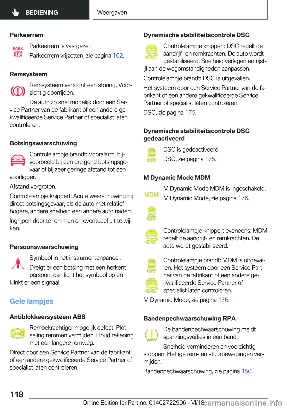 BMW X6 M 2019  Instructieboekjes (in Dutch) �P�a�r�k�e�e�r�r�e�m�P�a�r�k�e�e�r�r�e�m��i�s��v�a�s�t�g�e�z�e�t�.
�P�a�r�k�e�e�r�r�e�m��v�r�i�j�z�e�t�t�e�n�,��z�i�e��p�a�g�i�n�a� �1�0�2�.
�R�e�m�s�y�s�t�e�e�m �R�e�m�s�y�s�t�e�e�m��v�e�r�t�o