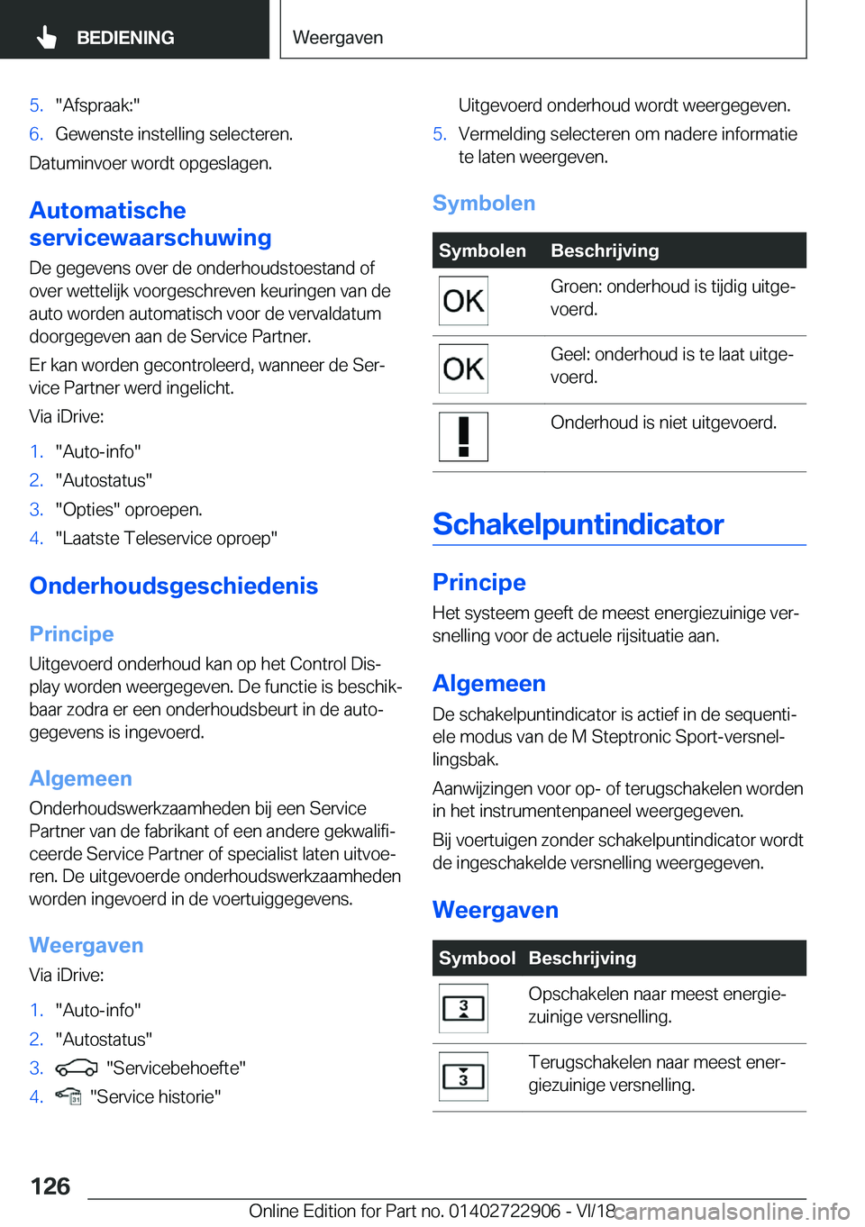 BMW X6 M 2019  Instructieboekjes (in Dutch) �5�.��A�f�s�p�r�a�a�k�:��6�.�G�e�w�e�n�s�t�e��i�n�s�t�e�l�l�i�n�g��s�e�l�e�c�t�e�r�e�n�.
�D�a�t�u�m�i�n�v�o�e�r��w�o�r�d�t��o�p�g�e�s�l�a�g�e�n�.
�A�u�t�o�m�a�t�i�s�c�h�e
�s�e�r�v�i�c�e�w�a�a�r�