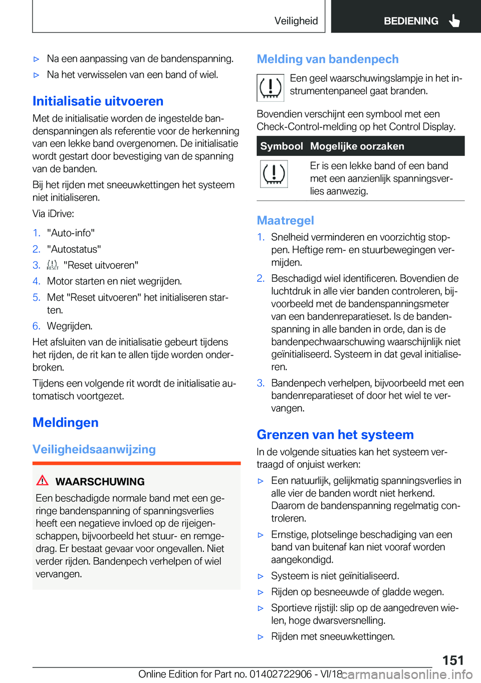 BMW X6 M 2019  Instructieboekjes (in Dutch) 'x�N�a��e�e�n��a�a�n�p�a�s�s�i�n�g��v�a�n��d�e��b�a�n�d�e�n�s�p�a�n�n�i�n�g�.'x�N�a��h�e�t��v�e�r�w�i�s�s�e�l�e�n��v�a�n��e�e�n��b�a�n�d��o�f��w�i�e�l�.
�I�n�i�t�i�a�l�i�s�a�t�i�e�