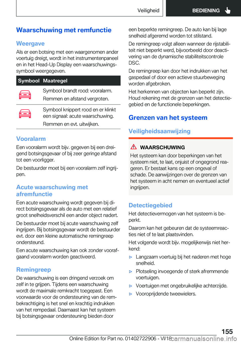 BMW X6 M 2019  Instructieboekjes (in Dutch) �W�a�a�r�s�c�h�u�w�i�n�g��m�e�t��r�e�m�f�u�n�c�t�i�e
�W�e�e�r�g�a�v�e �A�l�s��e�r��e�e�n��b�o�t�s�i�n�g��m�e�t��e�e�n��w�a�a�r�g�e�n�o�m�e�n��a�n�d�e�r
�v�o�e�r�t�u�i�g��d�r�e�i�g�t�,��w�o�