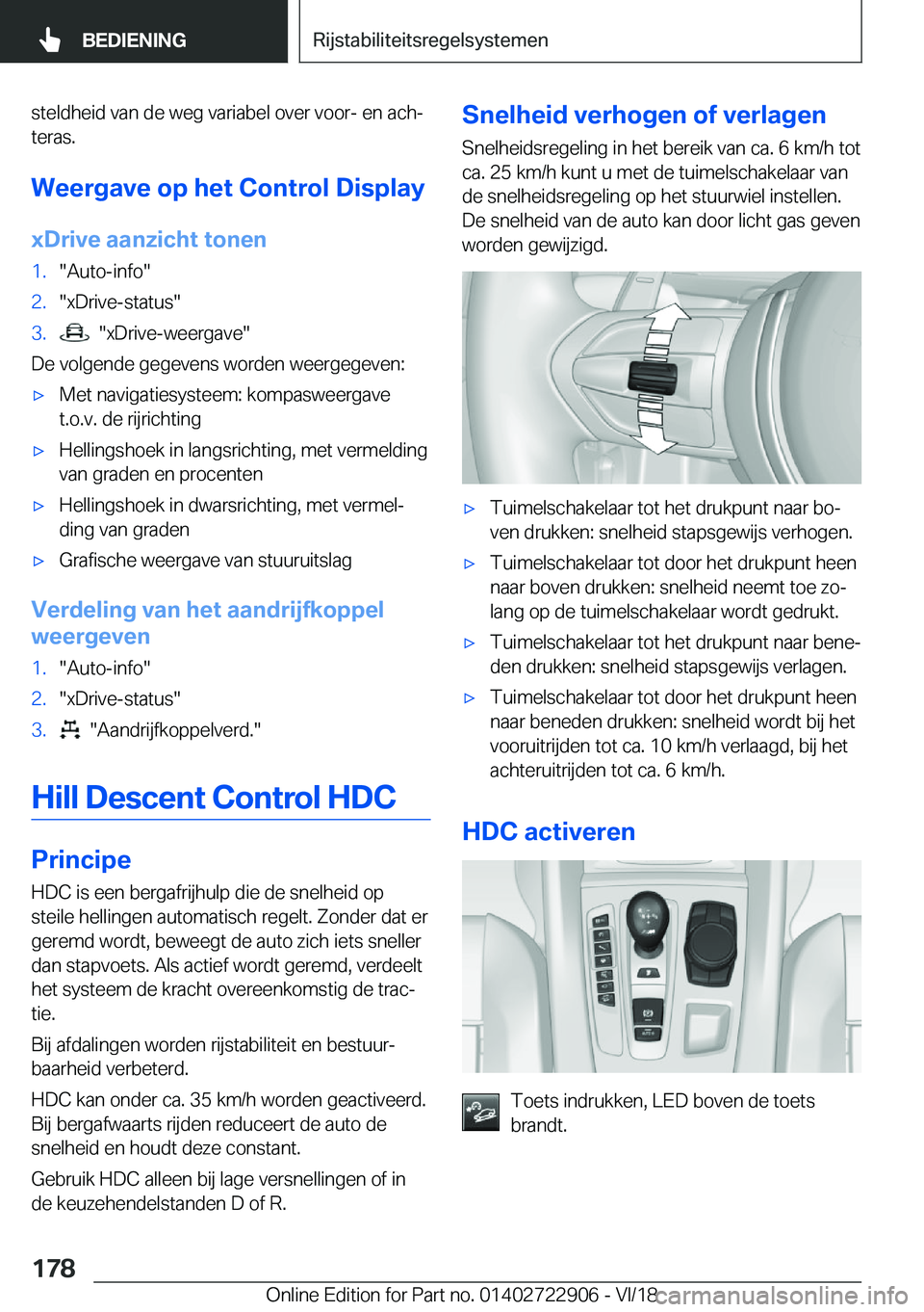 BMW X6 M 2019  Instructieboekjes (in Dutch) �s�t�e�l�d�h�e�i�d��v�a�n��d�e��w�e�g��v�a�r�i�a�b�e�l��o�v�e�r��v�o�o�r�-��e�n��a�c�hj
�t�e�r�a�s�.
�W�e�e�r�g�a�v�e��o�p��h�e�t��C�o�n�t�r�o�l��D�i�s�p�l�a�y
�x�D�r�i�v�e��a�a�n�z�i�c�