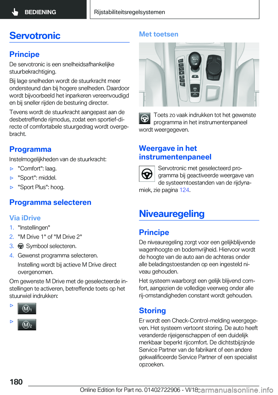 BMW X6 M 2019  Instructieboekjes (in Dutch) �S�e�r�v�o�t�r�o�n�i�c
�P�r�i�n�c�i�p�e
�D�e��s�e�r�v�o�t�r�o�n�i�c��i�s��e�e�n��s�n�e�l�h�e�i�d�s�a�f�h�a�n�k�e�l�i�j�k�e
�s�t�u�u�r�b�e�k�r�a�c�h�t�i�g�i�n�g�.
�B�i�j��l�a�g�e��s�n�e�l�h�e�d�e