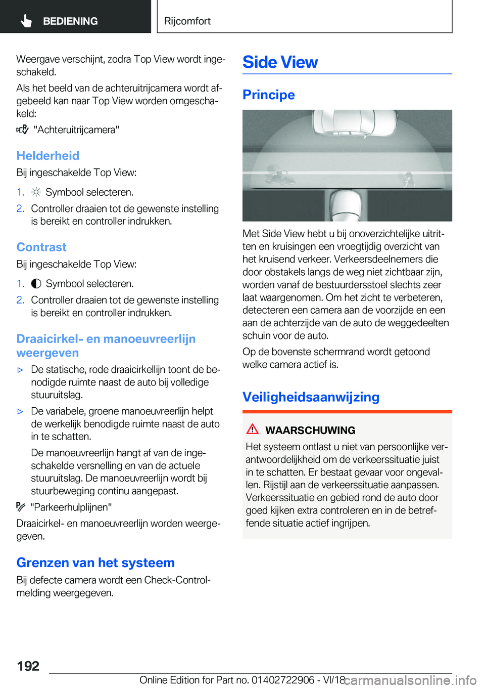 BMW X6 M 2019  Instructieboekjes (in Dutch) �W�e�e�r�g�a�v�e��v�e�r�s�c�h�i�j�n�t�,��z�o�d�r�a��T�o�p��V�i�e�w��w�o�r�d�t��i�n�g�ej
�s�c�h�a�k�e�l�d�.
�A�l�s��h�e�t��b�e�e�l�d��v�a�n��d�e��a�c�h�t�e�r�u�i�t�r�i�j�c�a�m�e�r�a��w�o�r