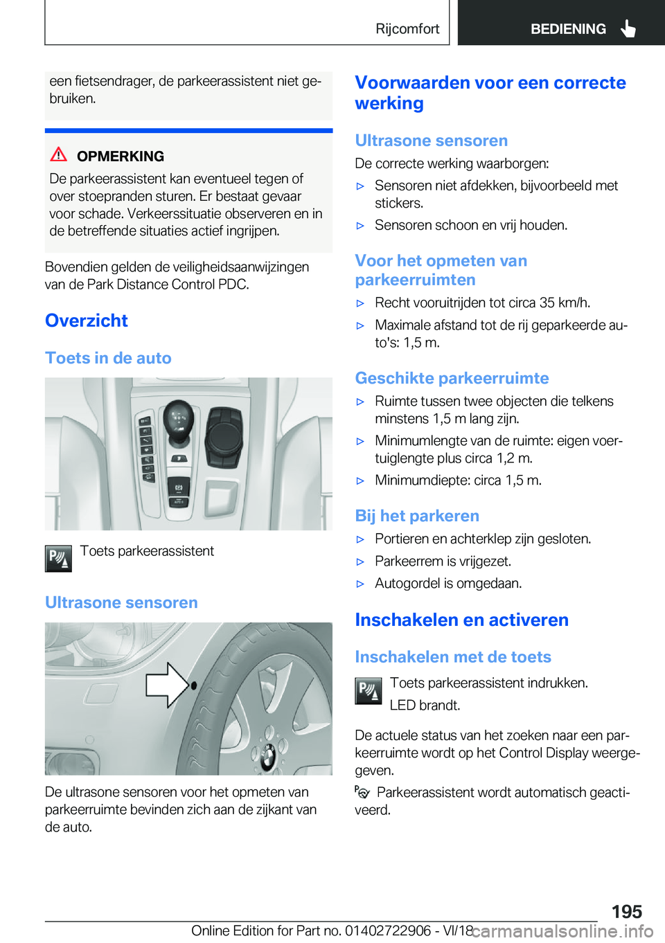BMW X6 M 2019  Instructieboekjes (in Dutch) �e�e�n��f�i�e�t�s�e�n�d�r�a�g�e�r�,��d�e��p�a�r�k�e�e�r�a�s�s�i�s�t�e�n�t��n�i�e�t��g�ej�b�r�u�i�k�e�n�.
�O�P�M�E�R�K�I�N�G
�D�e��p�a�r�k�e�e�r�a�s�s�i�s�t�e�n�t��k�a�n��e�v�e�n�t�u�e�e�l��t