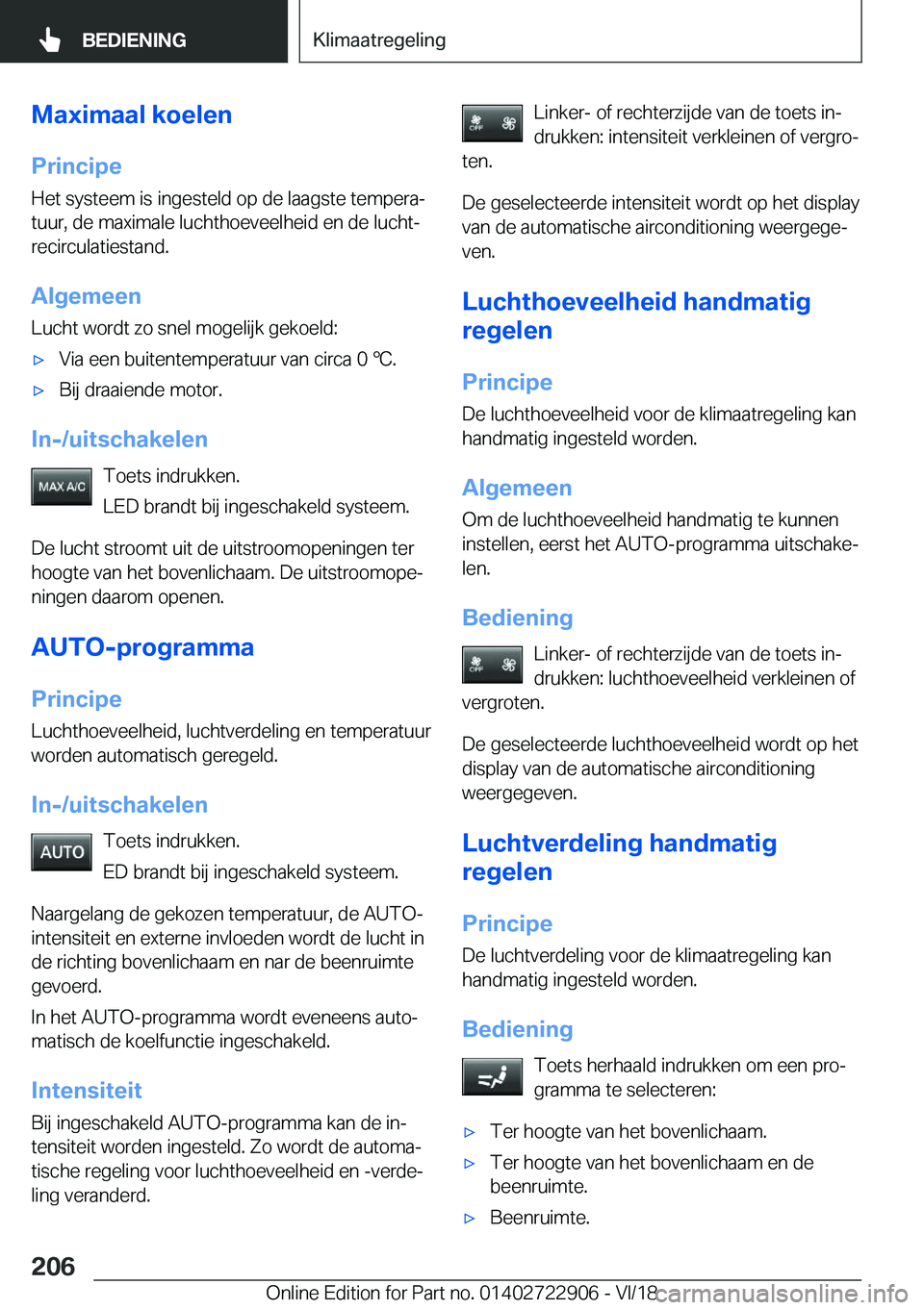 BMW X6 M 2019  Instructieboekjes (in Dutch) �M�a�x�i�m�a�a�l��k�o�e�l�e�n�P�r�i�n�c�i�p�e
�H�e�t��s�y�s�t�e�e�m��i�s��i�n�g�e�s�t�e�l�d��o�p��d�e��l�a�a�g�s�t�e��t�e�m�p�e�r�aj
�t�u�u�r�,��d�e��m�a�x�i�m�a�l�e��l�u�c�h�t�h�o�e�v�e�e