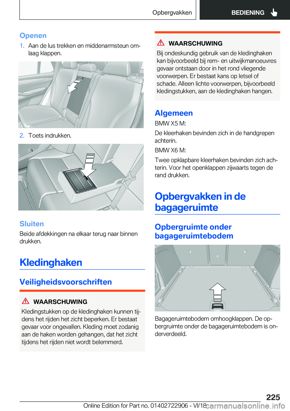 BMW X6 M 2019  Instructieboekjes (in Dutch) �O�p�e�n�e�n�1�.�A�a�n��d�e��l�u�s��t�r�e�k�k�e�n��e�n��m�i�d�d�e�n�a�r�m�s�t�e�u�n��o�mj
�l�a�a�g��k�l�a�p�p�e�n�.�2�.�T�o�e�t�s��i�n�d�r�u�k�k�e�n�.
�S�l�u�i�t�e�n
�B�e�i�d�e��a�f�d�e�k�k�