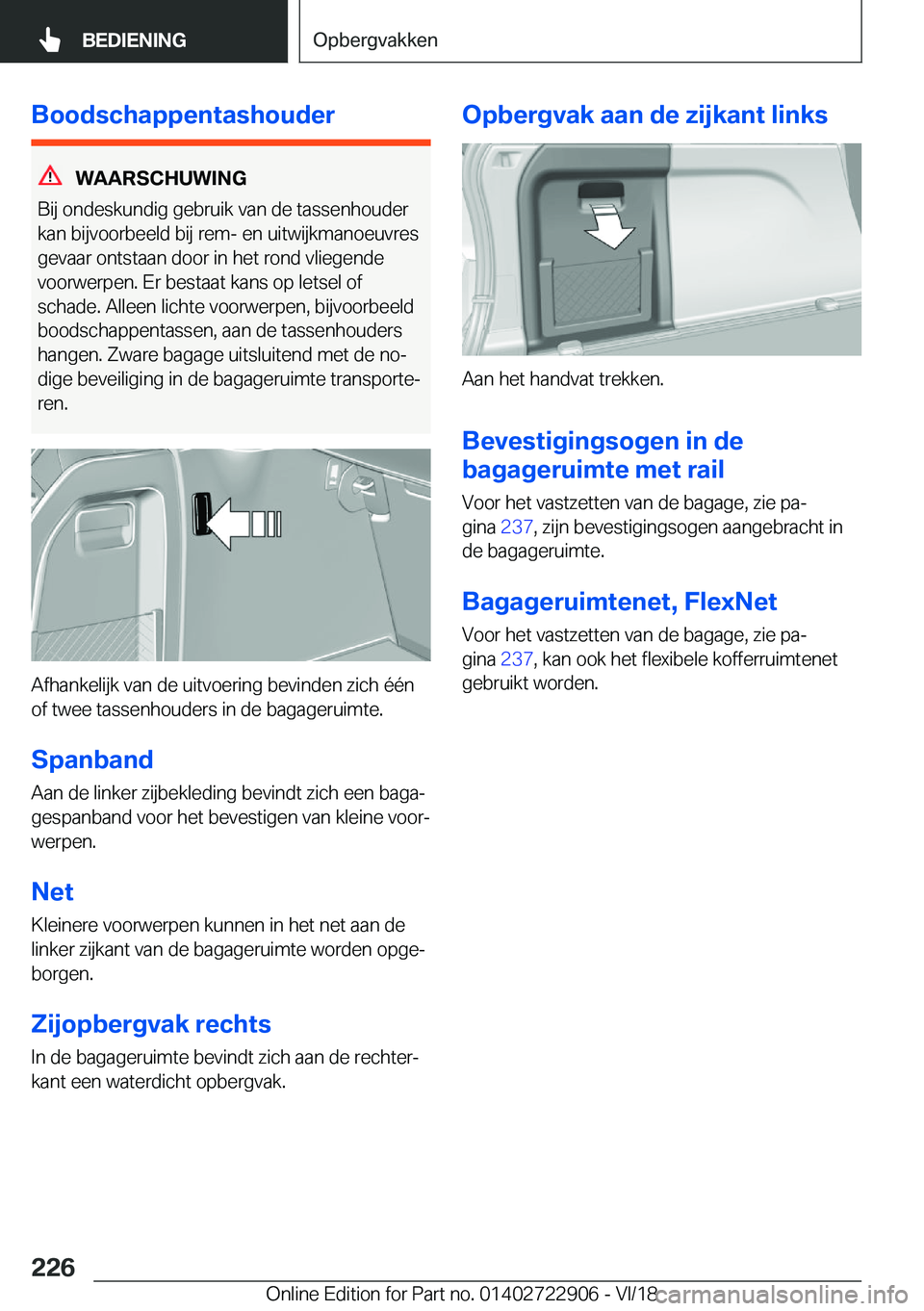 BMW X6 M 2019  Instructieboekjes (in Dutch) �B�o�o�d�s�c�h�a�p�p�e�n�t�a�s�h�o�u�d�e�r
�W�A�A�R�S�C�H�U�W�I�N�G
�B�i�j��o�n�d�e�s�k�u�n�d�i�g��g�e�b�r�u�i�k��v�a�n��d�e��t�a�s�s�e�n�h�o�u�d�e�r �k�a�n��b�i�j�v�o�o�r�b�e�e�l�d��b�i�j��r�