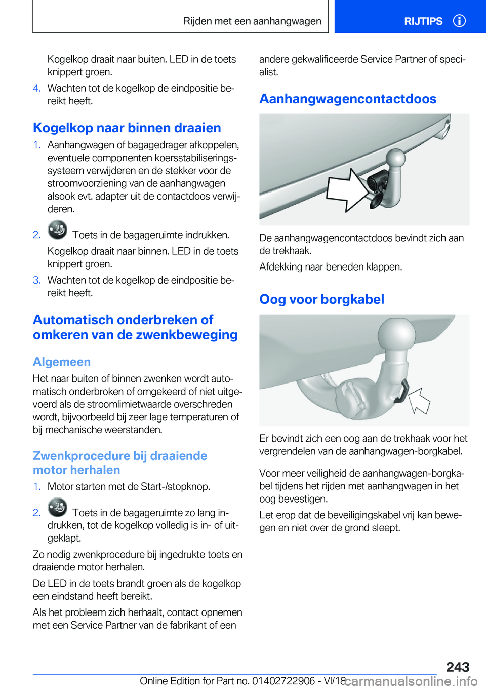 BMW X6 M 2019  Instructieboekjes (in Dutch) �K�o�g�e�l�k�o�p��d�r�a�a�i�t��n�a�a�r��b�u�i�t�e�n�.��L�E�D��i�n��d�e��t�o�e�t�s
�k�n�i�p�p�e�r�t��g�r�o�e�n�.�4�.�W�a�c�h�t�e�n��t�o�t��d�e��k�o�g�e�l�k�o�p��d�e��e�i�n�d�p�o�s�i�t�i�e�