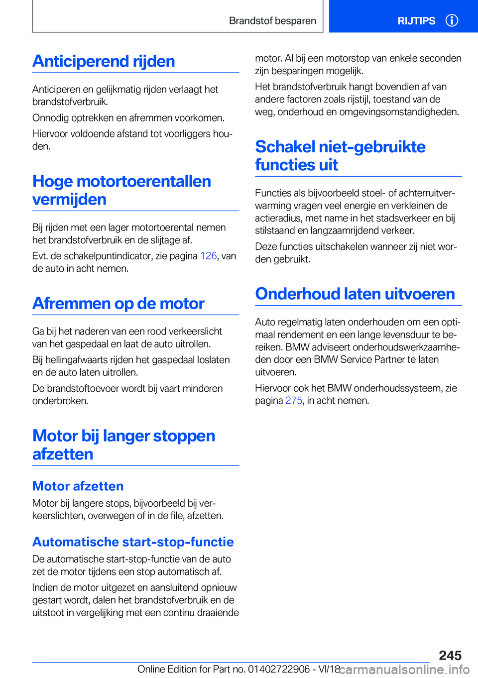 BMW X6 M 2019  Instructieboekjes (in Dutch) �A�n�t�i�c�i�p�e�r�e�n�d��r�i�j�d�e�n
�A�n�t�i�c�i�p�e�r�e�n��e�n��g�e�l�i�j�k�m�a�t�i�g��r�i�j�d�e�n��v�e�r�l�a�a�g�t��h�e�t
�b�r�a�n�d�s�t�o�f�v�e�r�b�r�u�i�k�.
�O�n�n�o�d�i�g��o�p�t�r�e�k�k�