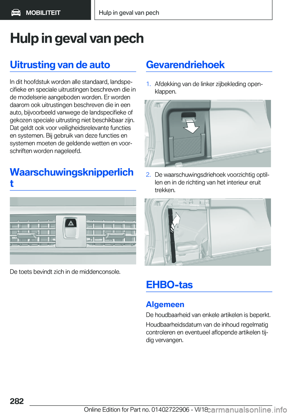 BMW X6 M 2019  Instructieboekjes (in Dutch) �H�u�l�p��i�n��g�e�v�a�l��v�a�n��p�e�c�h�U�i�t�r�u�s�t�i�n�g��v�a�n��d�e��a�u�t�o
�I�n��d�i�t��h�o�o�f�d�s�t�u�k��w�o�r�d�e�n��a�l�l�e��s�t�a�n�d�a�a�r�d�,��l�a�n�d�s�p�ej�c�i�f�i�e�k�e�