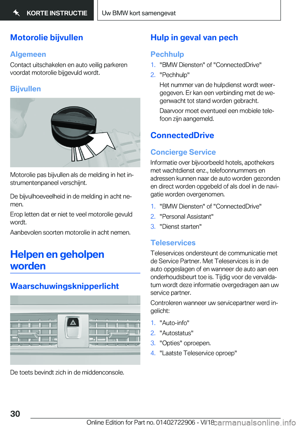 BMW X6 M 2019  Instructieboekjes (in Dutch) �M�o�t�o�r�o�l�i�e��b�i�j�v�u�l�l�e�n�A�l�g�e�m�e�e�n
�C�o�n�t�a�c�t��u�i�t�s�c�h�a�k�e�l�e�n��e�n��a�u�t�o��v�e�i�l�i�g��p�a�r�k�e�r�e�n
�v�o�o�r�d�a�t��m�o�t�o�r�o�l�i�e��b�i�j�g�e�v�u�l�d�