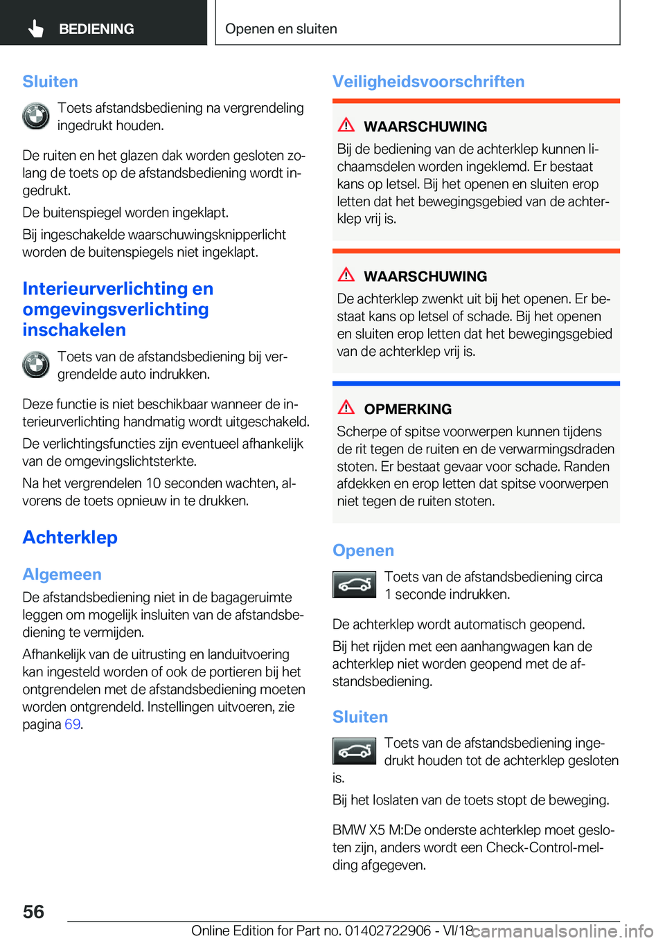 BMW X6 M 2019  Instructieboekjes (in Dutch) �S�l�u�i�t�e�n�T�o�e�t�s��a�f�s�t�a�n�d�s�b�e�d�i�e�n�i�n�g��n�a��v�e�r�g�r�e�n�d�e�l�i�n�g
�i�n�g�e�d�r�u�k�t��h�o�u�d�e�n�.
�D�e��r�u�i�t�e�n��e�n��h�e�t��g�l�a�z�e�n��d�a�k��w�o�r�d�e�n�
